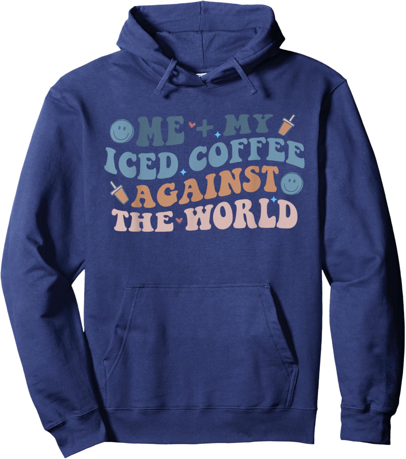 Me + My Iced Coffee Against The World Joke Hoodie - Hoodie | Navy