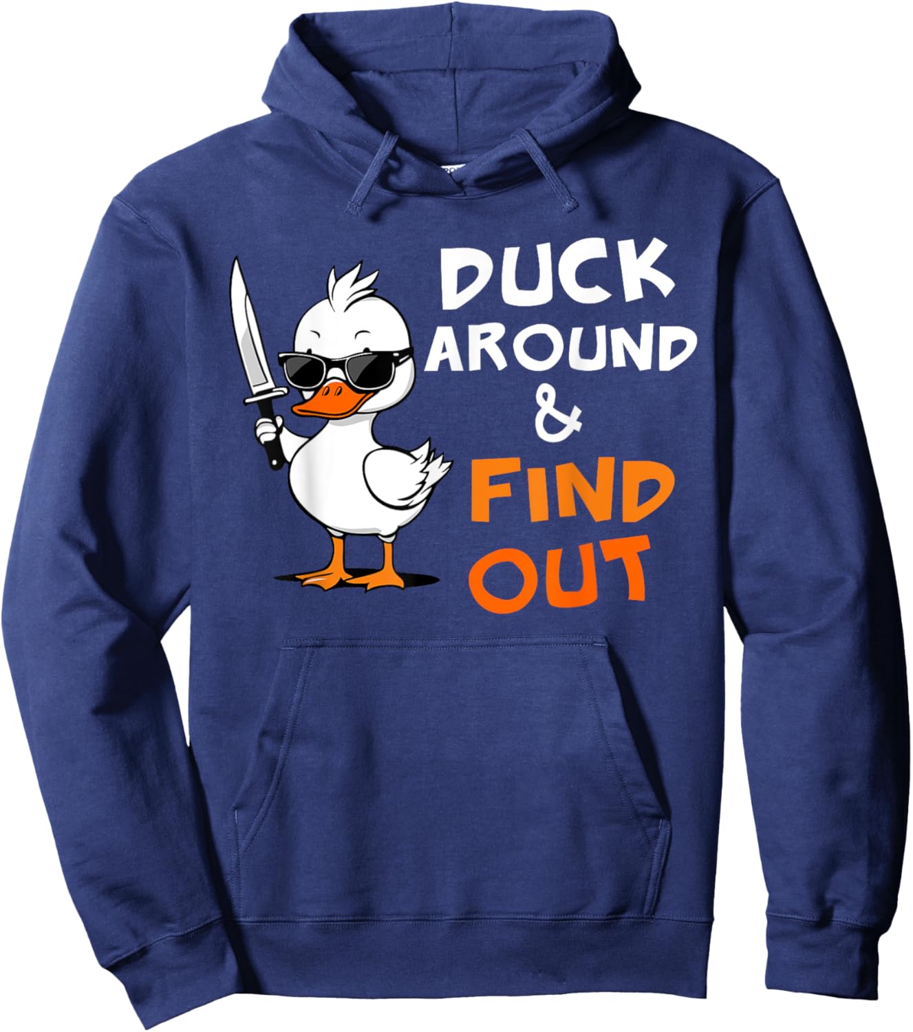 Duck Around and Find Out Funny Sarcastic Silly Rubber Ducky Hoodie - Hoodie | Navy
