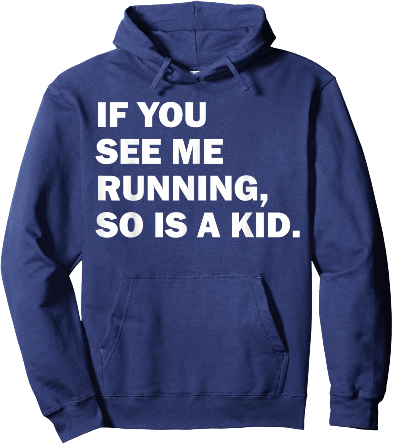 If You See Me Running So Is A Kid Hoodie - Hoodie | Navy