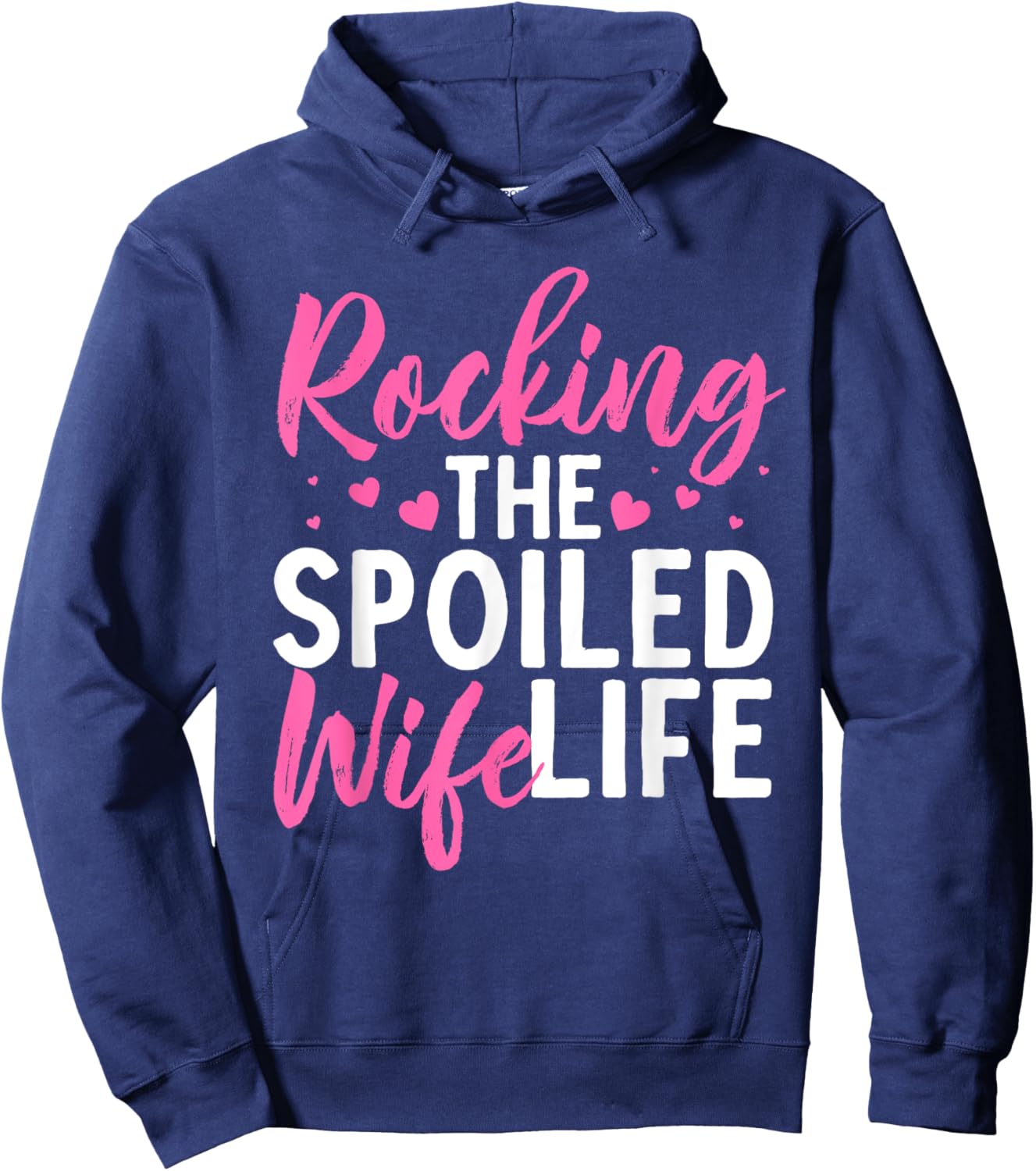 Funny Spoiled Wife Art Husband Spoiled Wife Life Hoodie - Hoodie | Navy