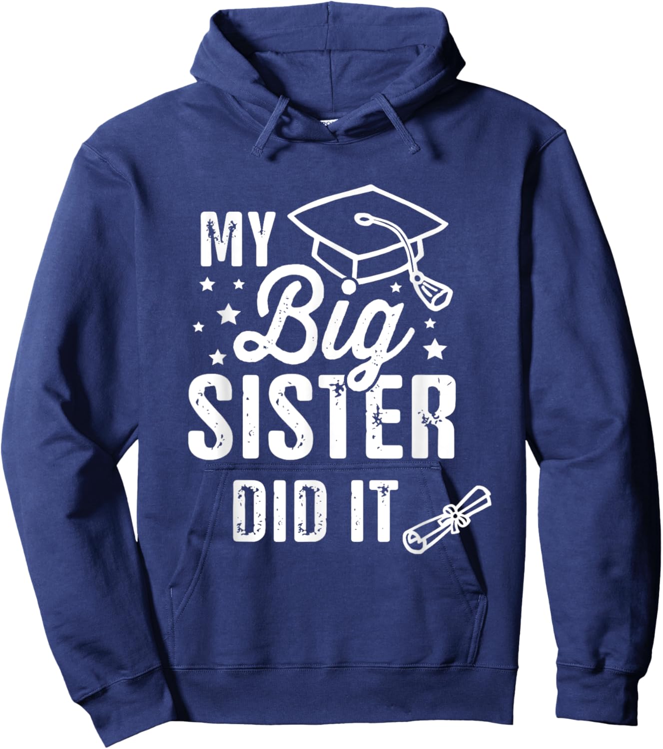 My Big Sister Did It Graduation Graduated Funny Graduation Hoodie - Hoodie | Navy