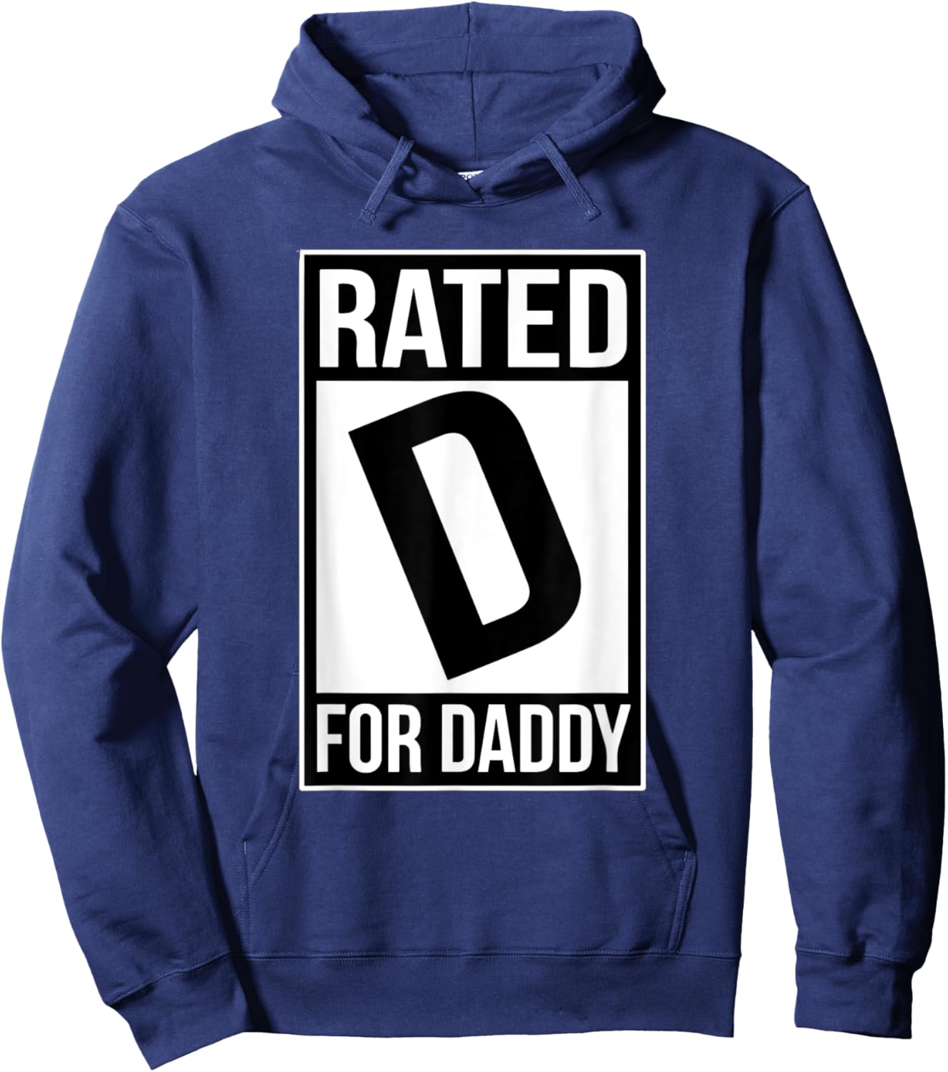 Rated D For Daddy Father's Day Funny Papa Sarcasm Quote Hoodie - Hoodie | Navy