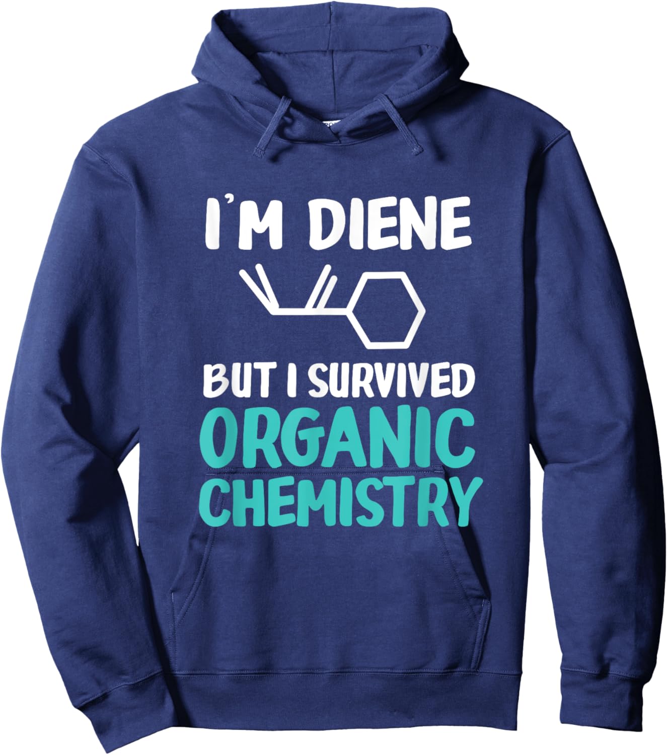 I'm Diene But I Survived Funny Organic Chemistry Hoodie - Hoodie | Navy