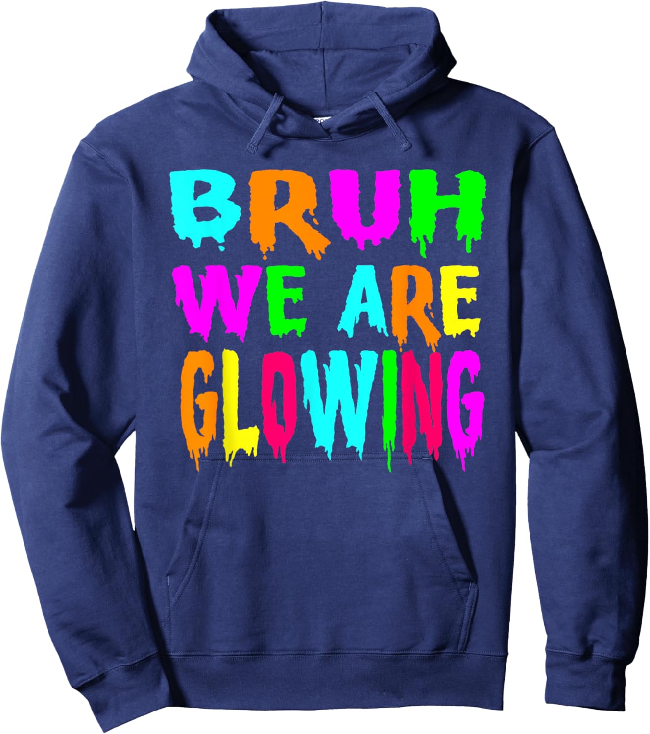 Bruh We Are Glowing In My Glowing Era Group Team Tie Dye Hoodie - Hoodie | Navy