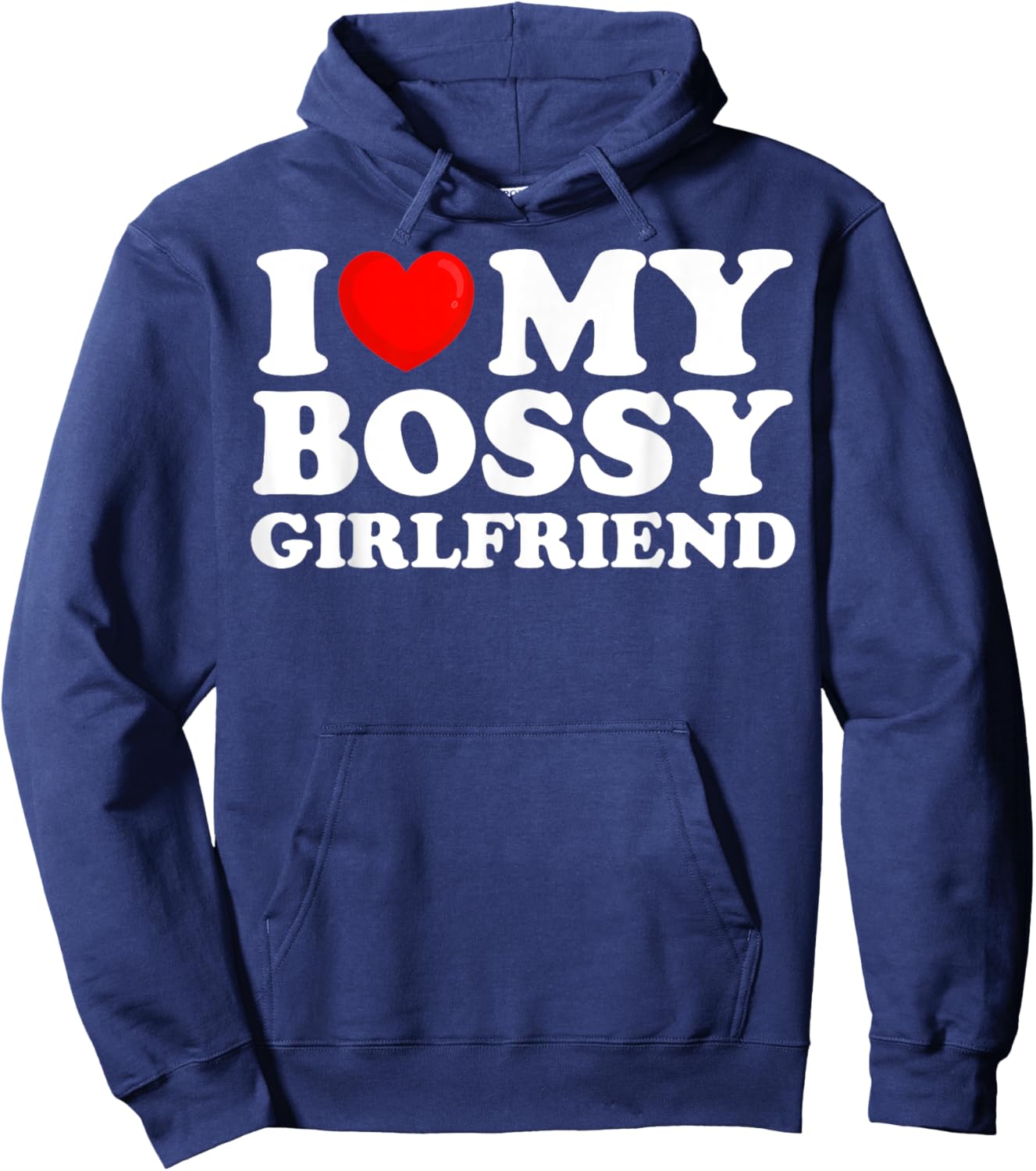 I Love My Bossy Girlfriend I Heart My Hot Girlfriend Hoodie - Hoodie | Navy