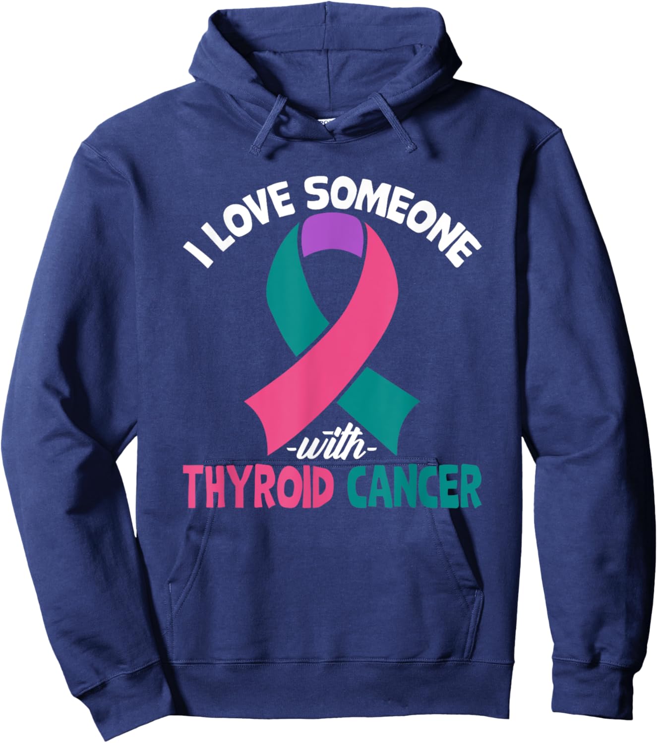 Thyroid Cancer Awareness I Love Someone With Thyroid Cancer Hoodie - Hoodie | Navy