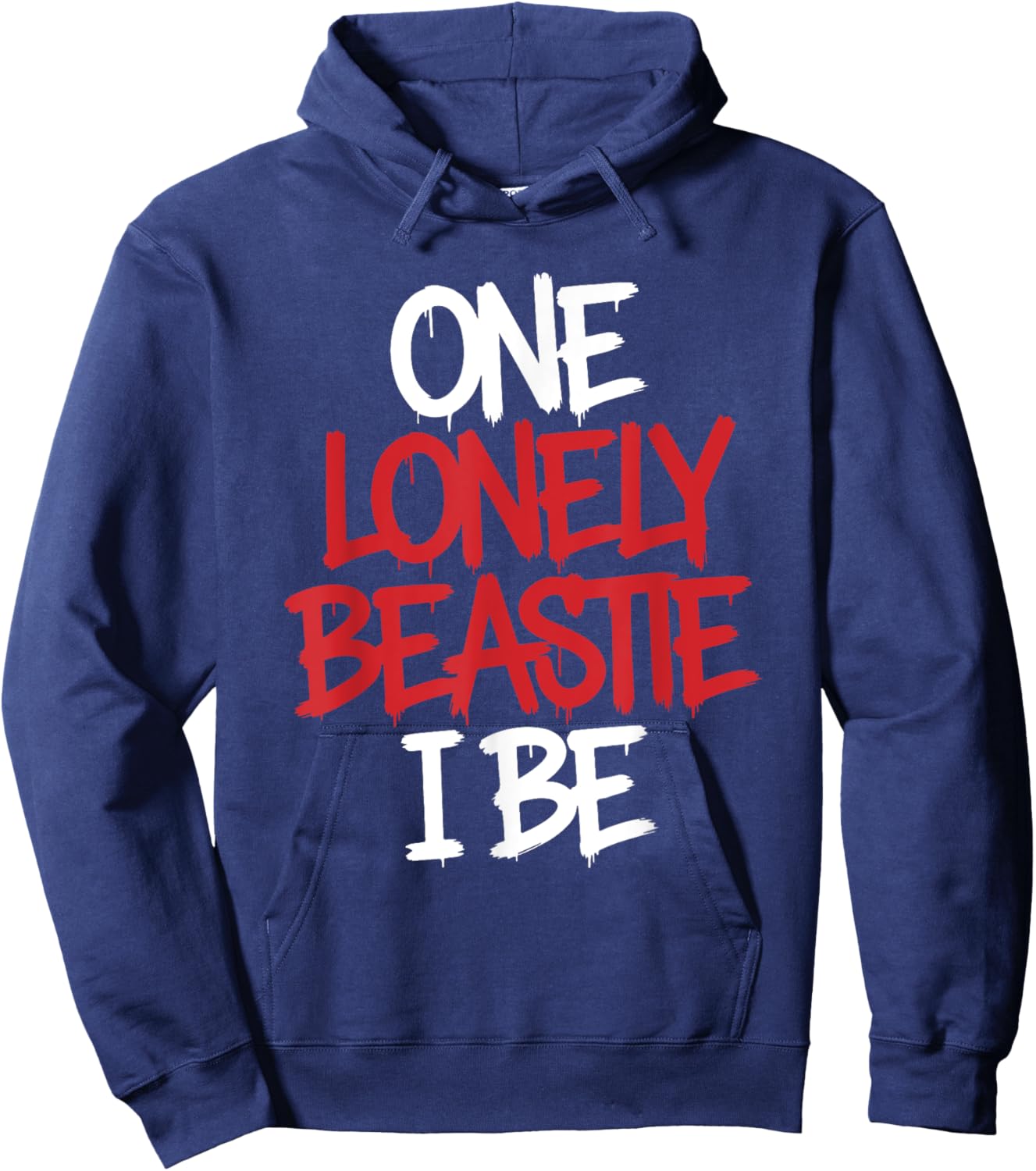 One Lonely Beastie I Be Funny Quote Saying Humor Sarcasm Hoodie - Hoodie | Navy