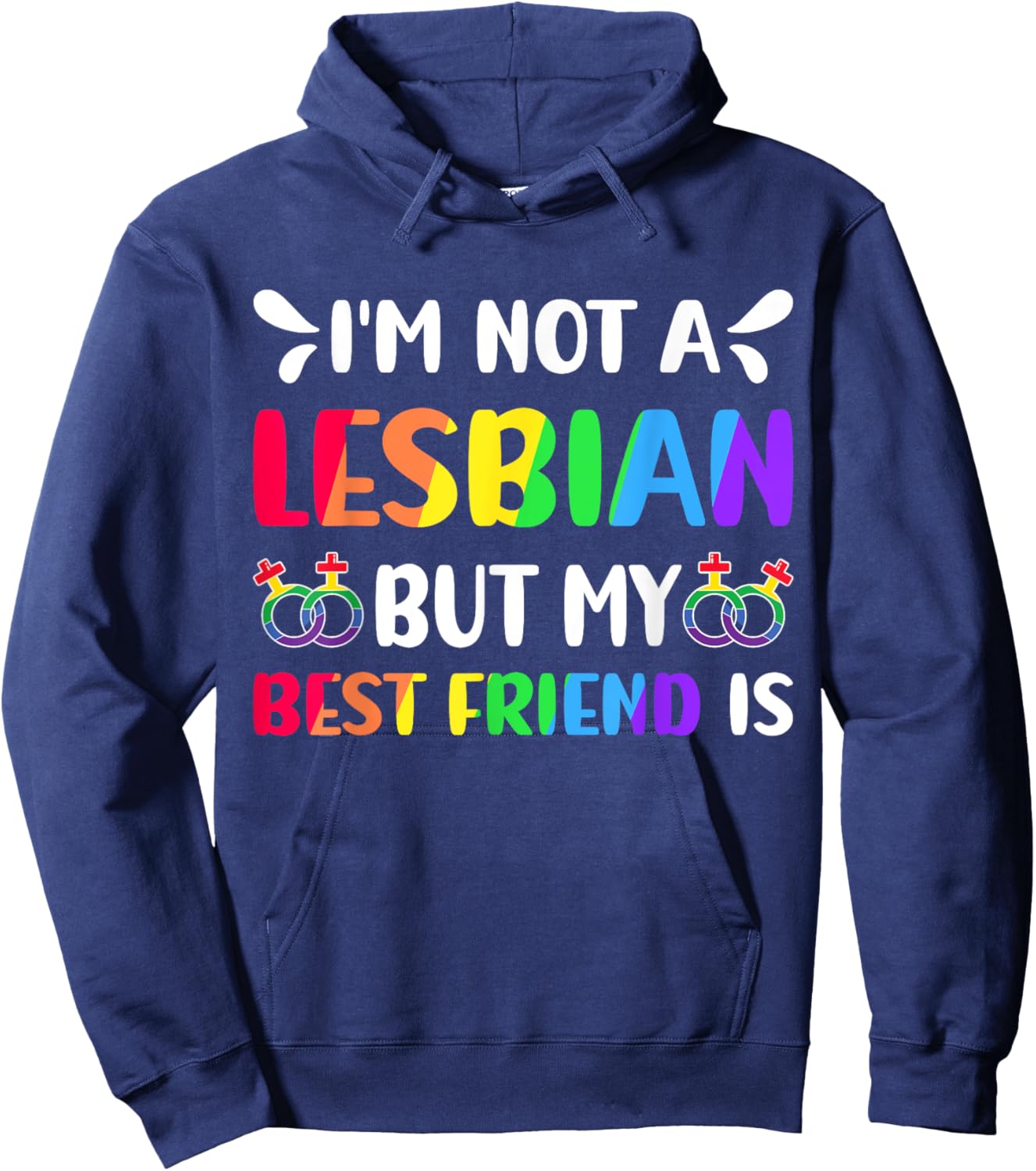 I'm Not A Lesbian But My Best Friend Is Lesbian Pride Month Hoodie - Hoodie | Navy