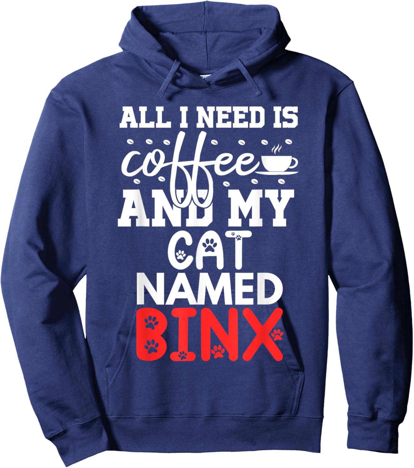 Cat Name Binx Gifts All I Need Is Coffee Cat Named Binx Hoodie - Hoodie | Navy