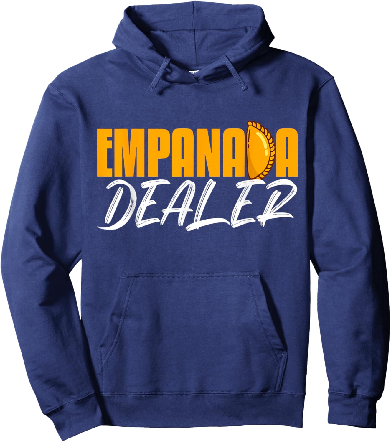 Empanada Dealer Home Cook Mexican Food Latin Cuisine Hoodie - Hoodie | Navy
