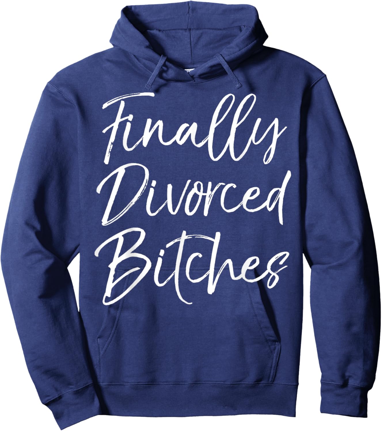 Funny Divorce Shirt Cute Finally Divorced Bitches Hoodie - Hoodie | Navy