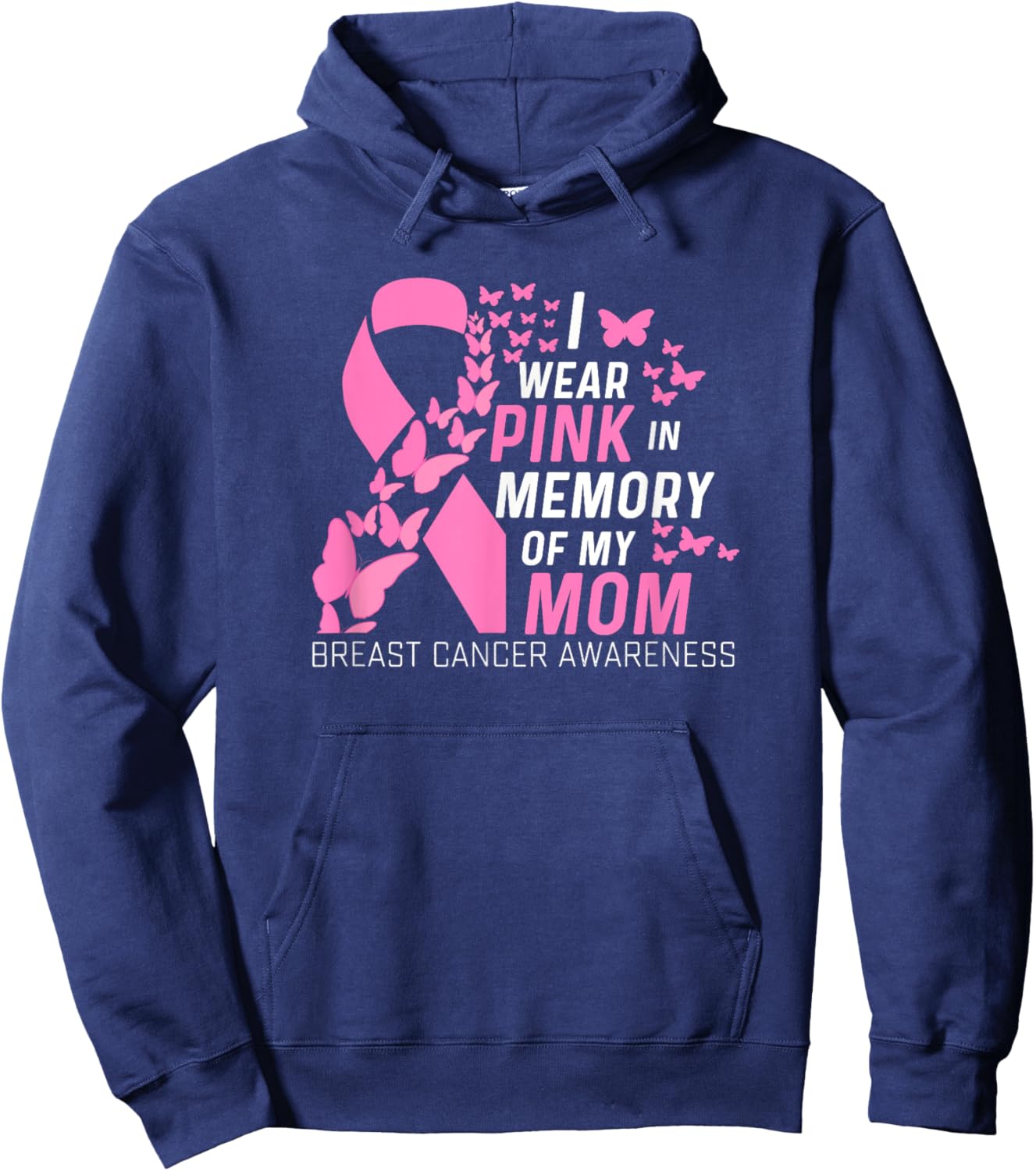 I wear Pink In Memory of my Mom Breast Cancer Awareness Hoodie - Hoodie | Navy