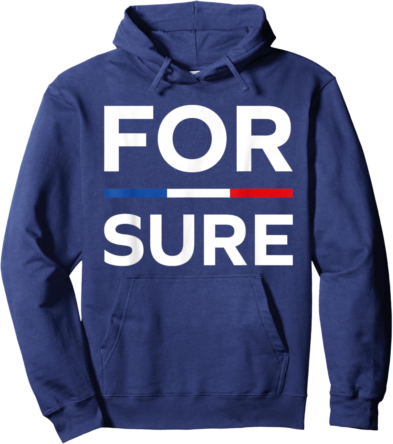 Simple Quote France Funny President Humour for Sure Hoodie - Hoodie | Navy