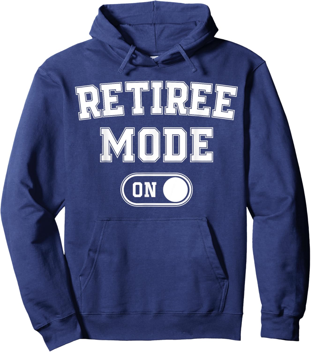 Retiree Mode On Funny Retired Gift Retirement Pensioner Hoodie - Hoodie | Navy