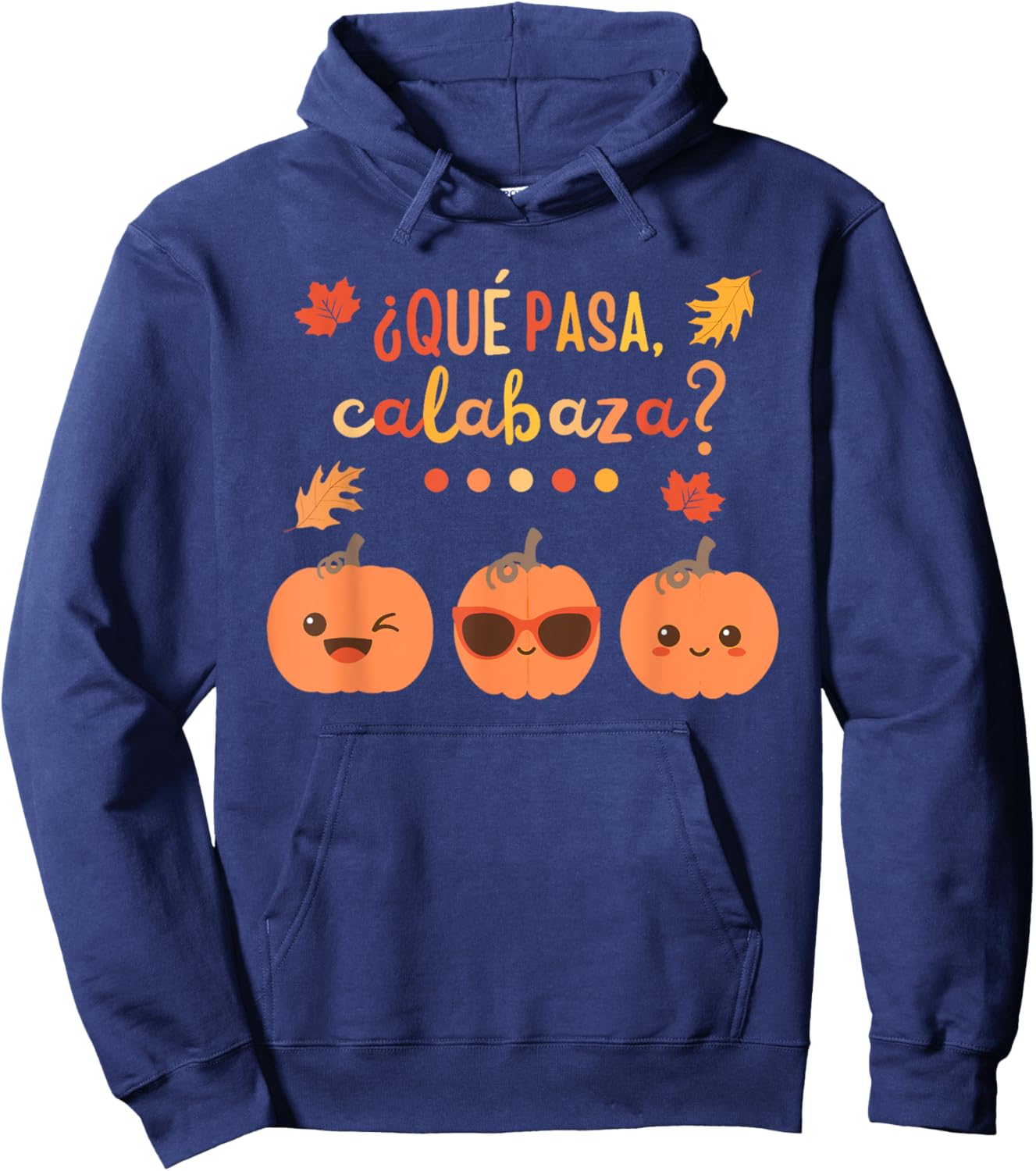 Que Pasa Calabaza Pumpkin Spanish Teacher Fall Thanksgiving Hoodie - Hoodie | Navy
