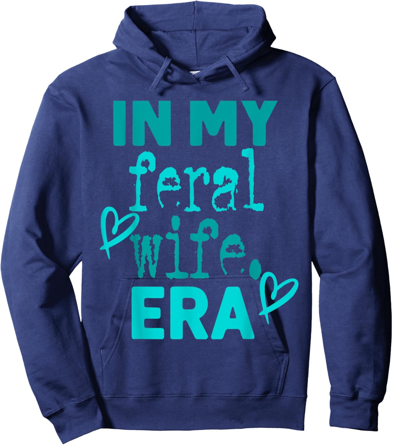 In My feral wife Era Hoodie - Hoodie | Navy