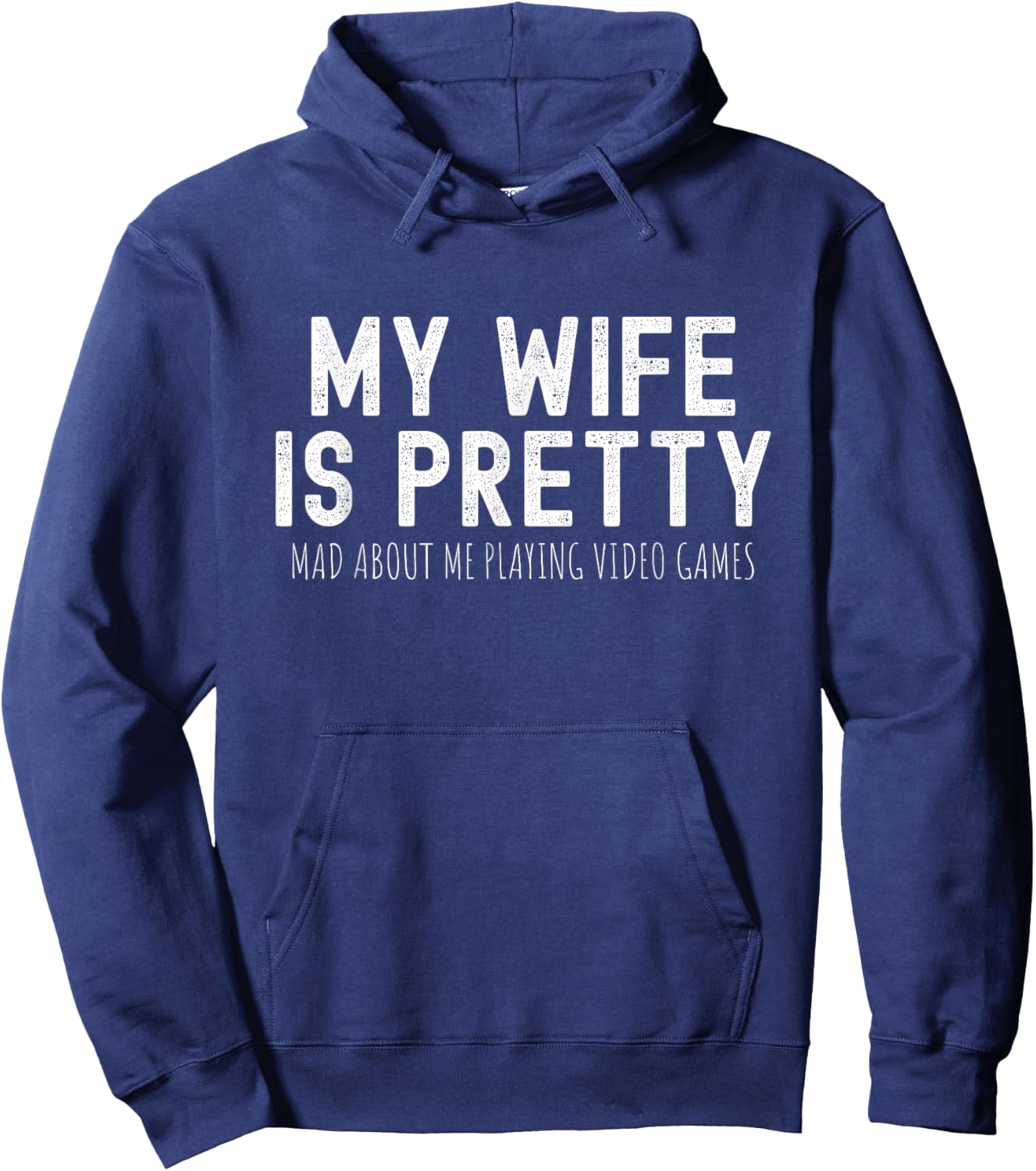 My Wife Is Pretty Mad About Me Playing Video Games, Husband Hoodie - Hoodie | Navy