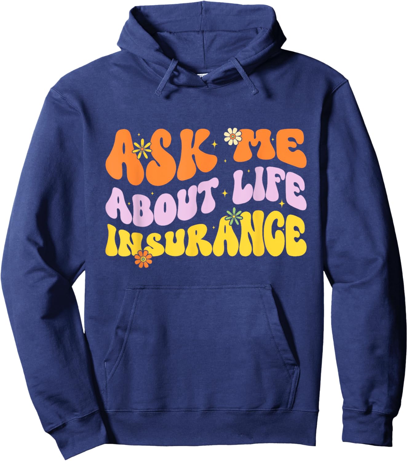 Insurance Agent Ask Me About Life Insurance Retro Groovy Hoodie - Hoodie | Navy