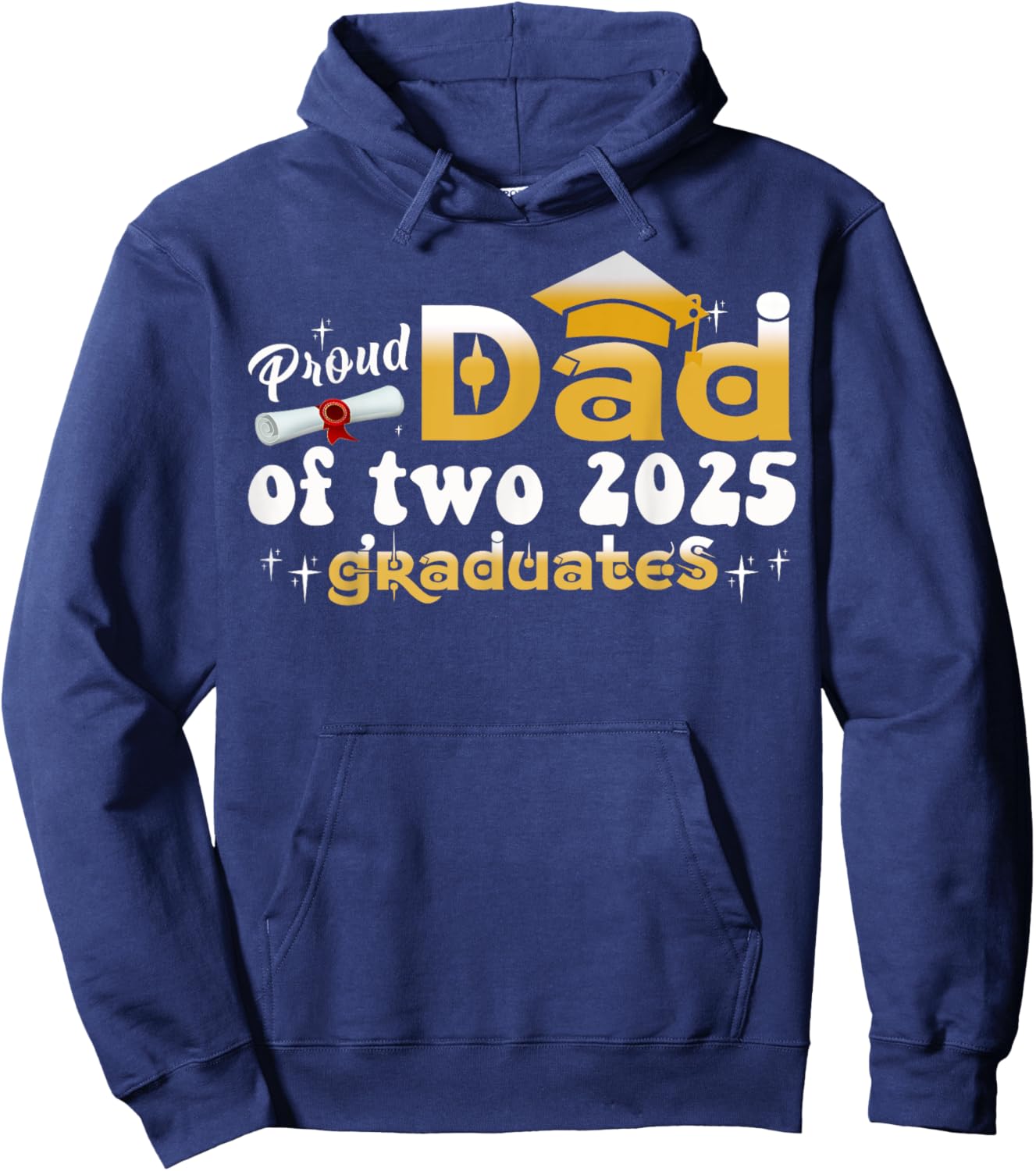 Proud Dad of two class of 2025 graduates twins graduation Hoodie - Hoodie | Navy