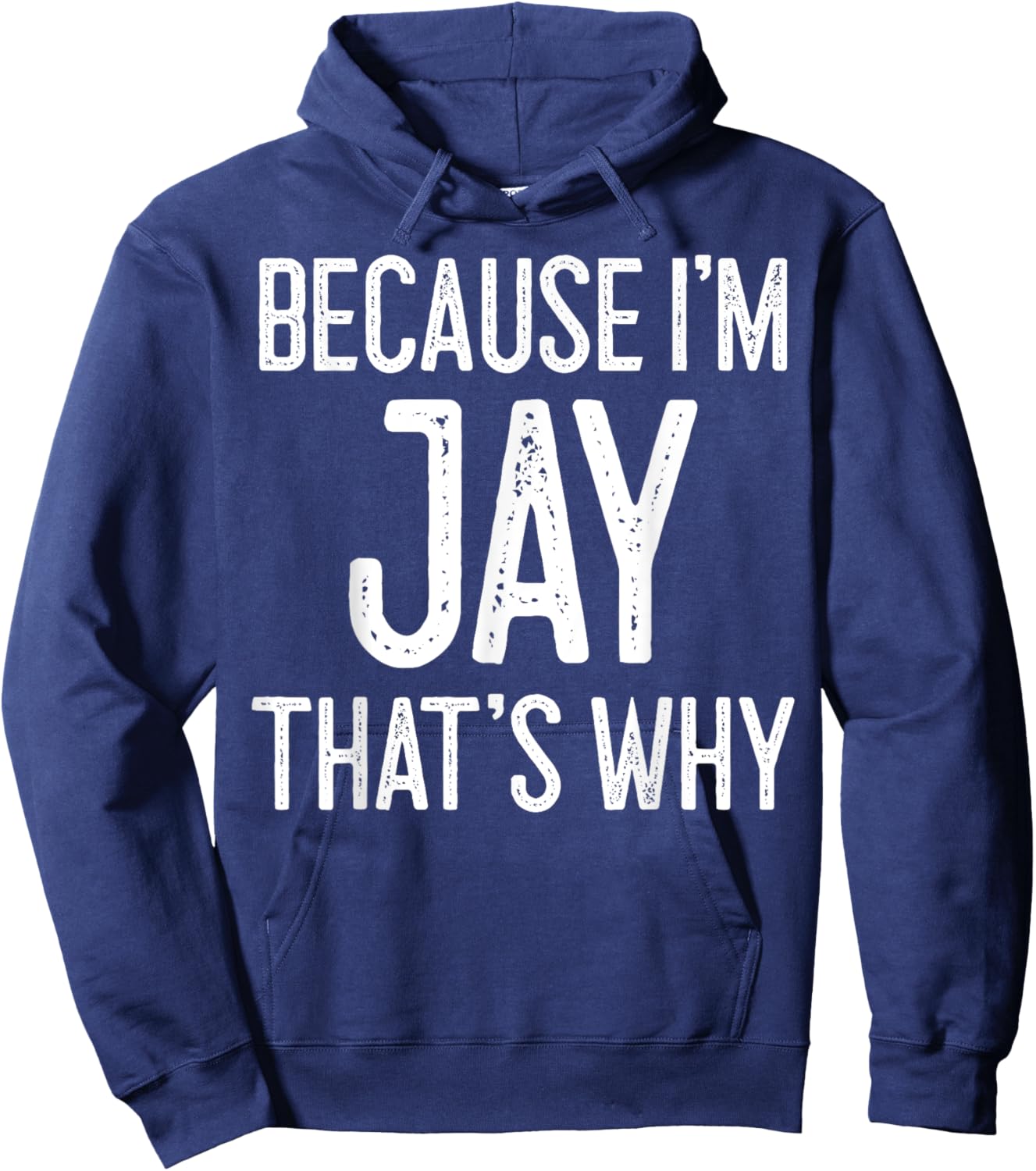 Because I'm Jay That's Why Hoodie - Hoodie | Navy