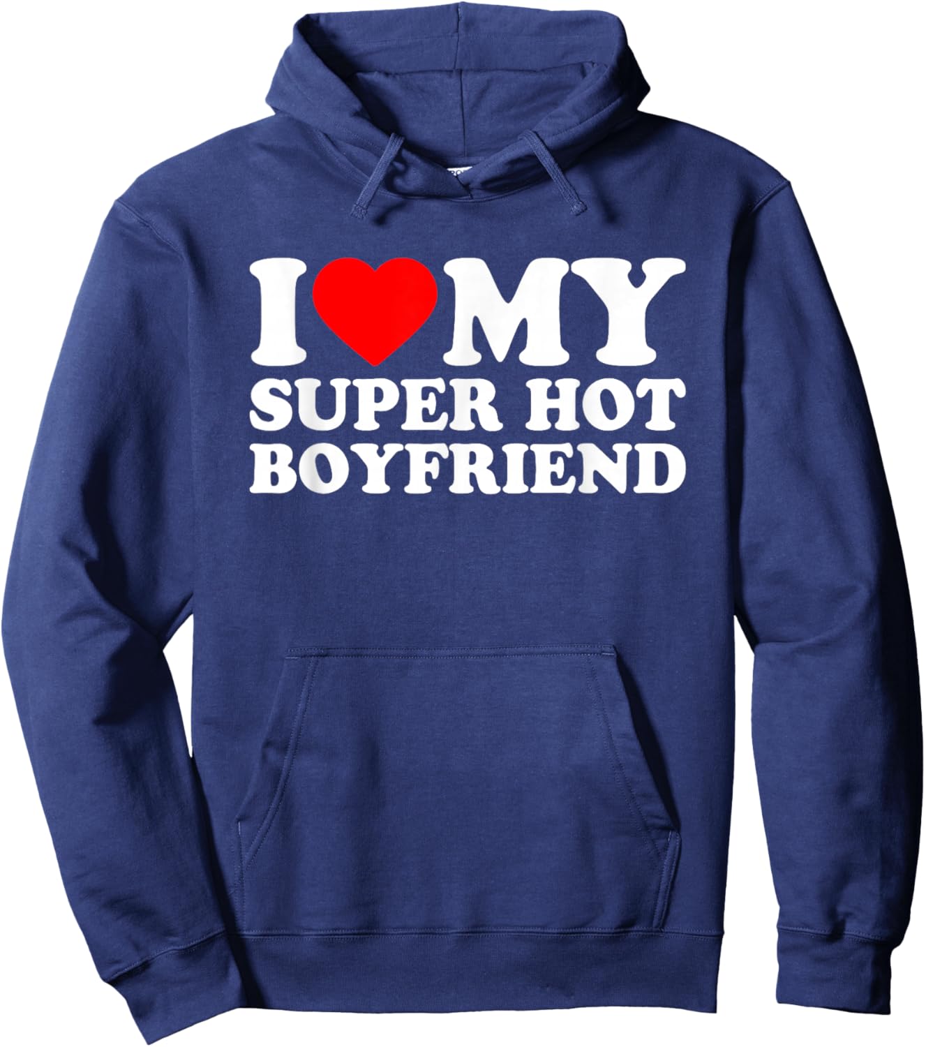 I Love My Super Hot Boyfriend, I Love My BF Valentine's Day Hoodie - Hoodie | Navy