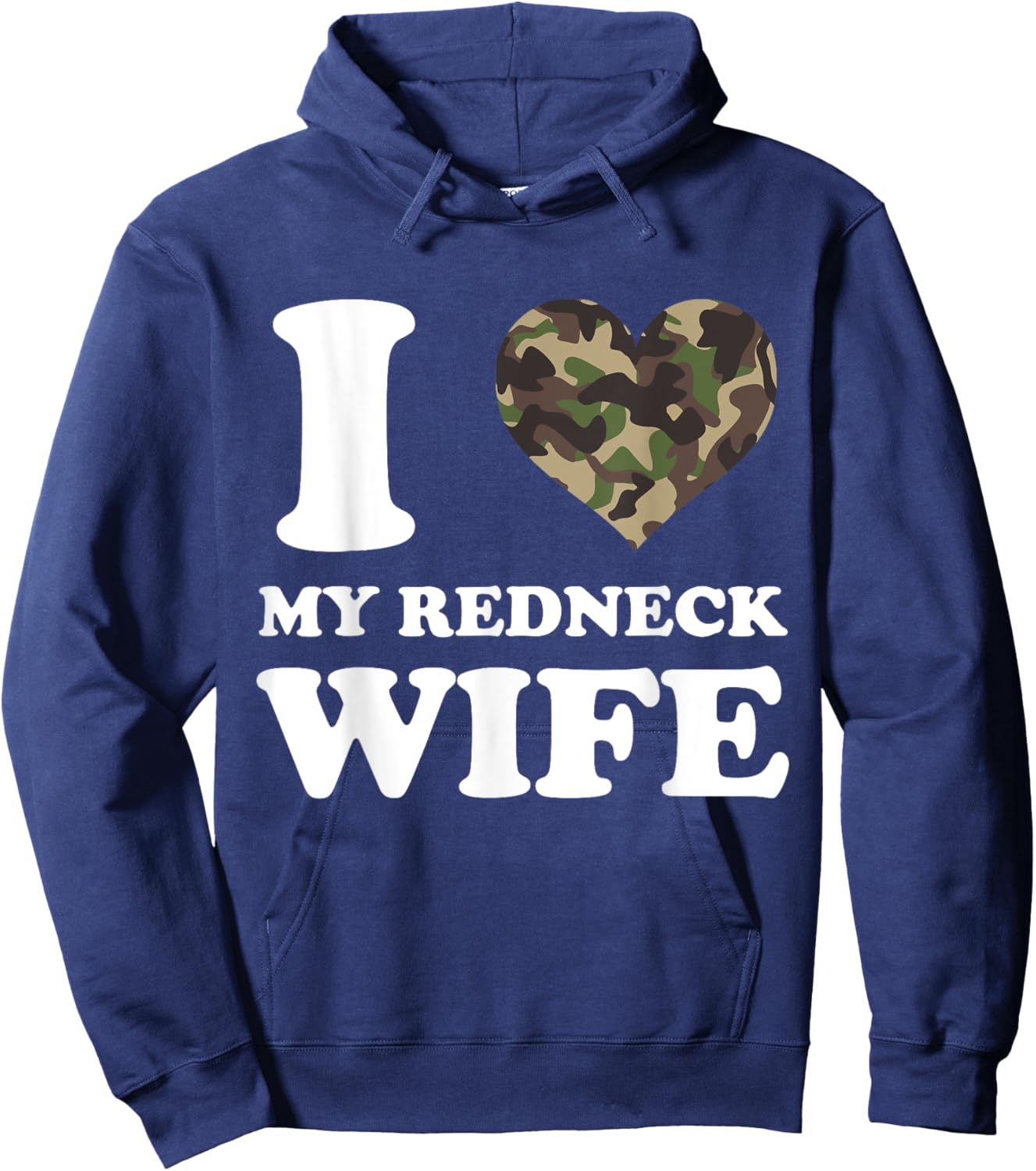 I Love My Redneck Wife I Heart My Redneck Wife Camo Hoodie - Hoodie | Navy