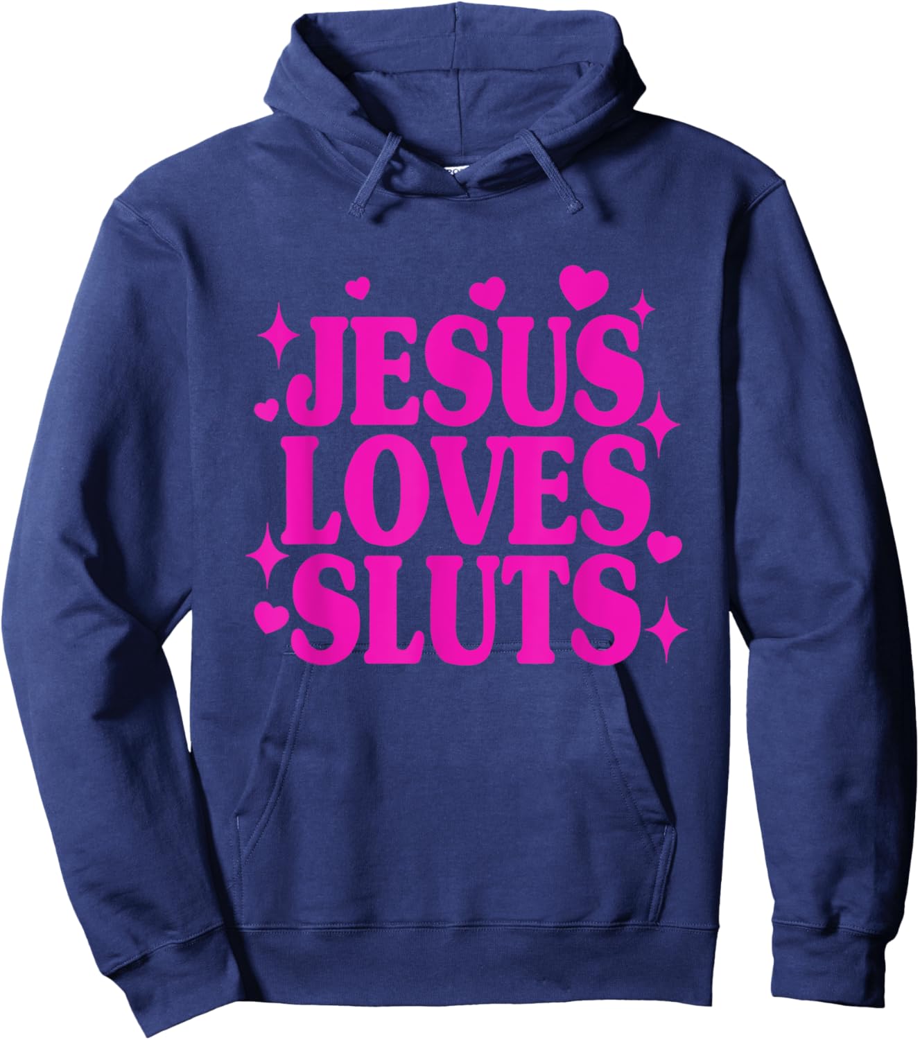 Jesus Loves Sluts Christian Faith Religious Humor Hoodie - Hoodie | Navy