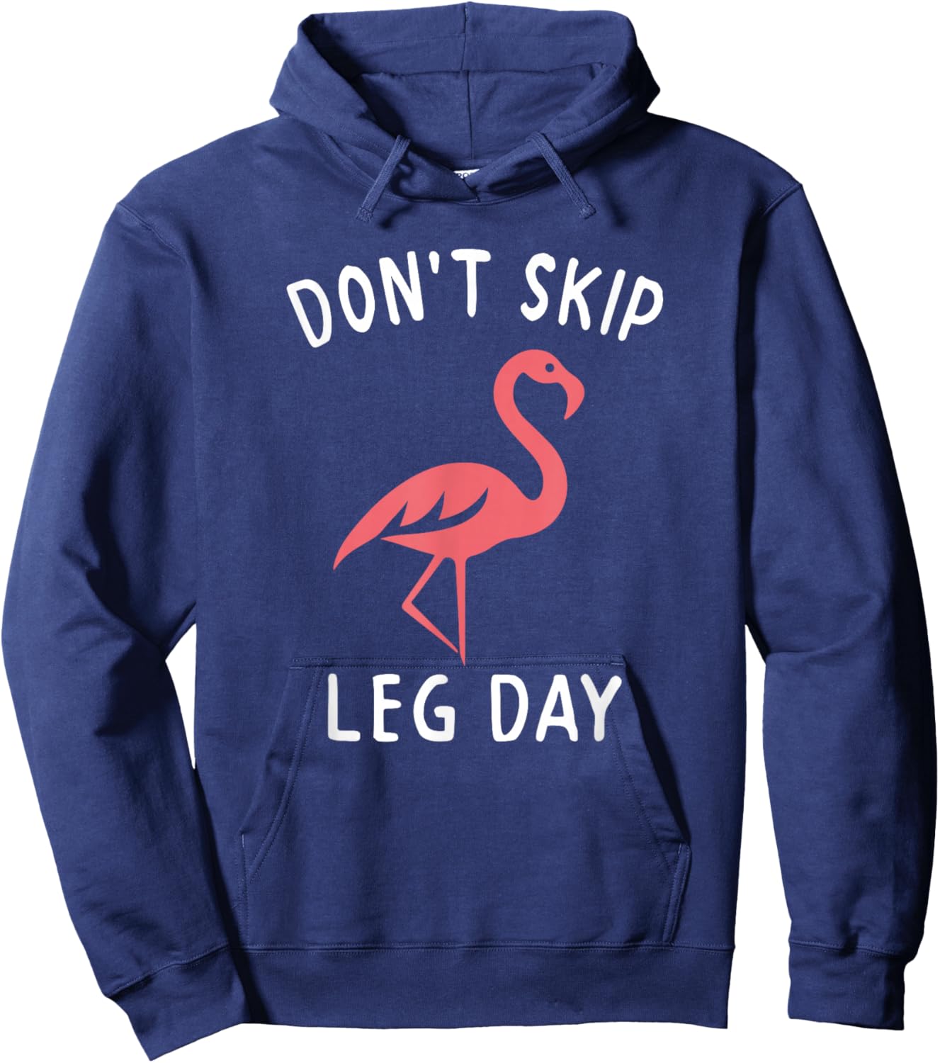 Pink Flamingo Workout Shirt Don't Skip Leg Day Gym Fitness Hoodie - Hoodie | Navy