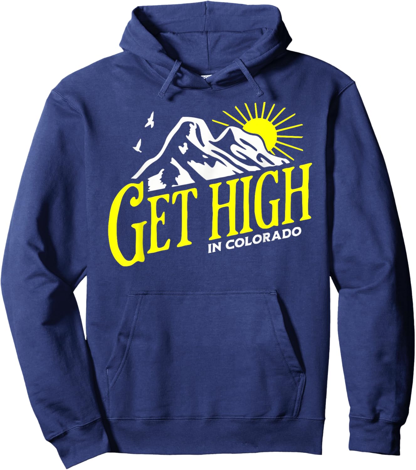 Get High in Colorado Rocky Mountain Cannabis Nature Outdoors Hoodie - Hoodie | Navy