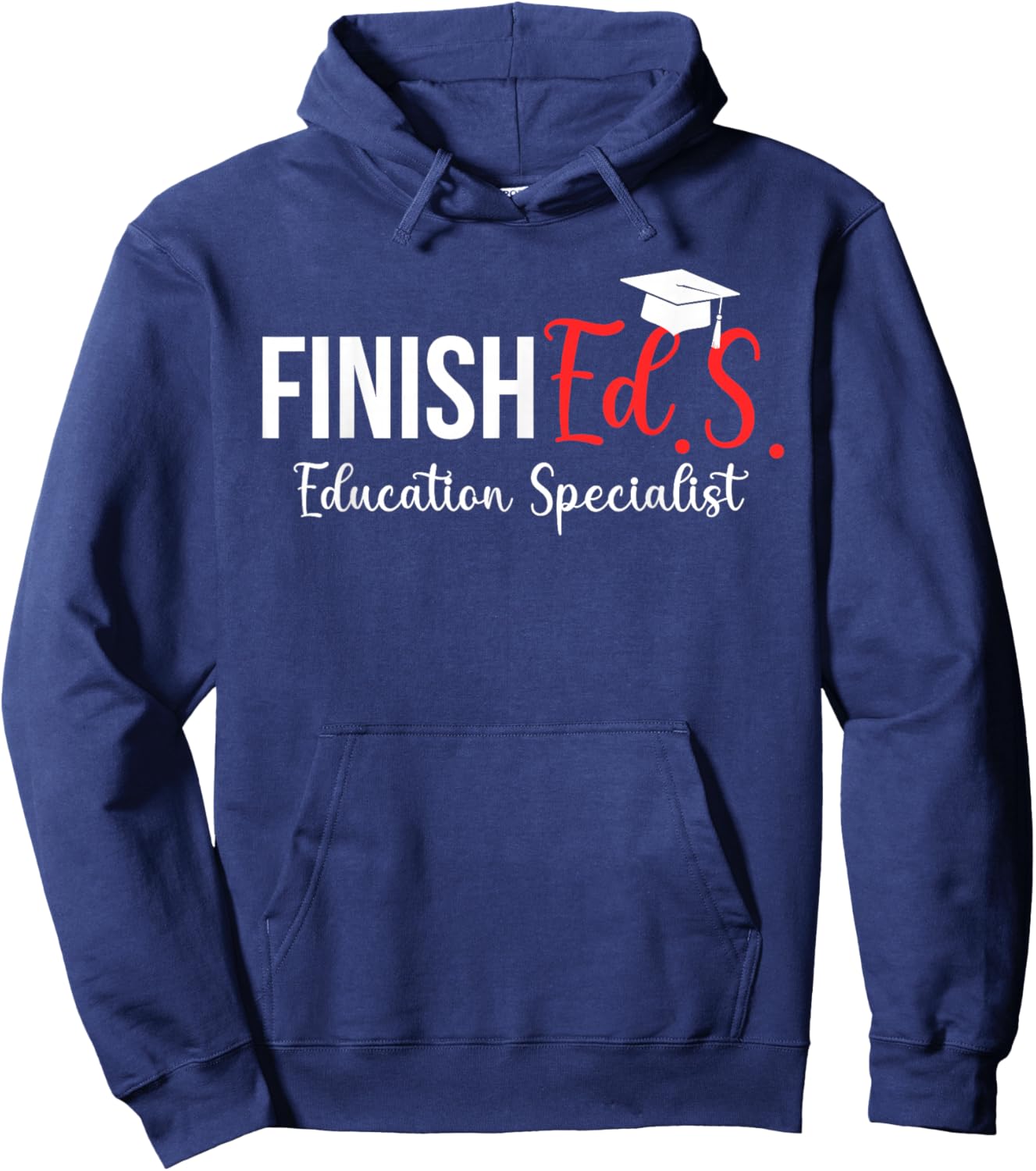 Finished.S. Education Specialist EDS Graduate Ed.S. Grad Hoodie - Hoodie | Navy