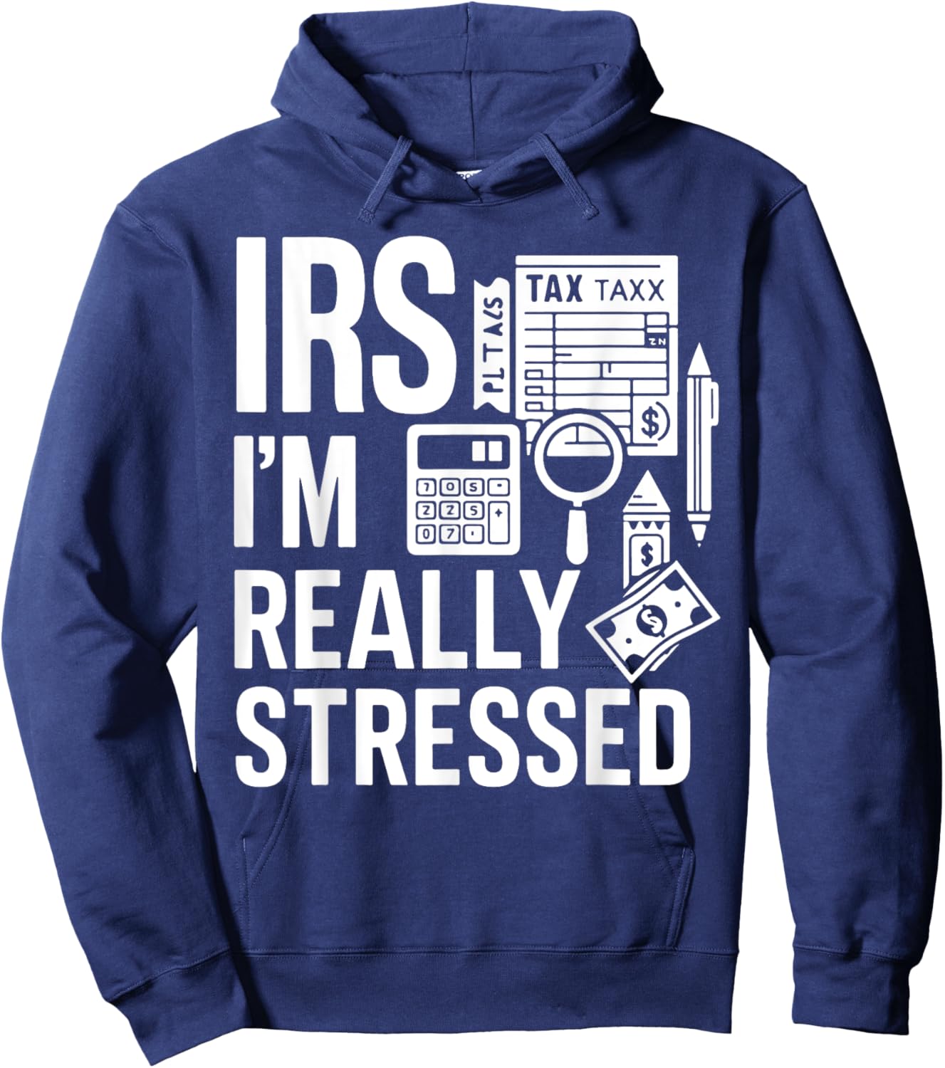 IRS I’m Really Stressed Tax Season Hoodie - Hoodie | Navy