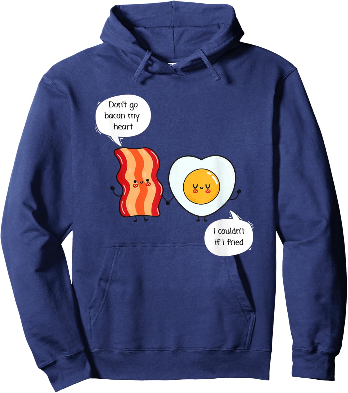 Don't Go Bacon My Heart - Food Pun - Eggs and Bacon Hoodie - Hoodie | Navy