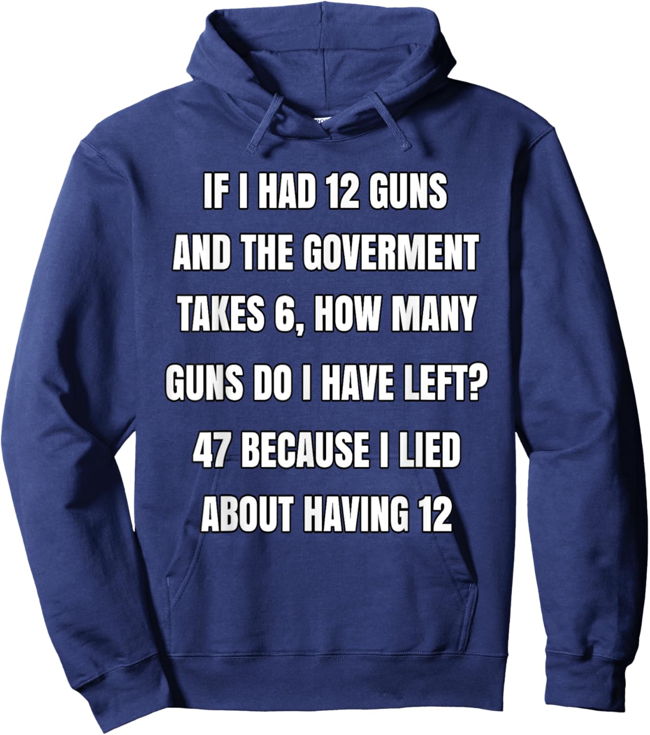 Second Amendment If I Had 12 Guns And The Government Takes 6 Hoodie - Hoodie | Navy