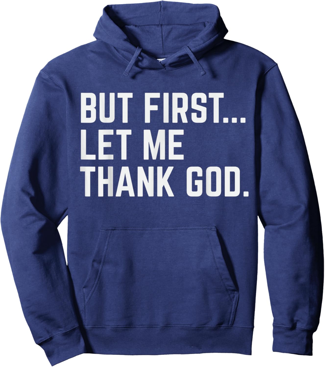But First Let Me Thank God Hoodie - Hoodie | Navy