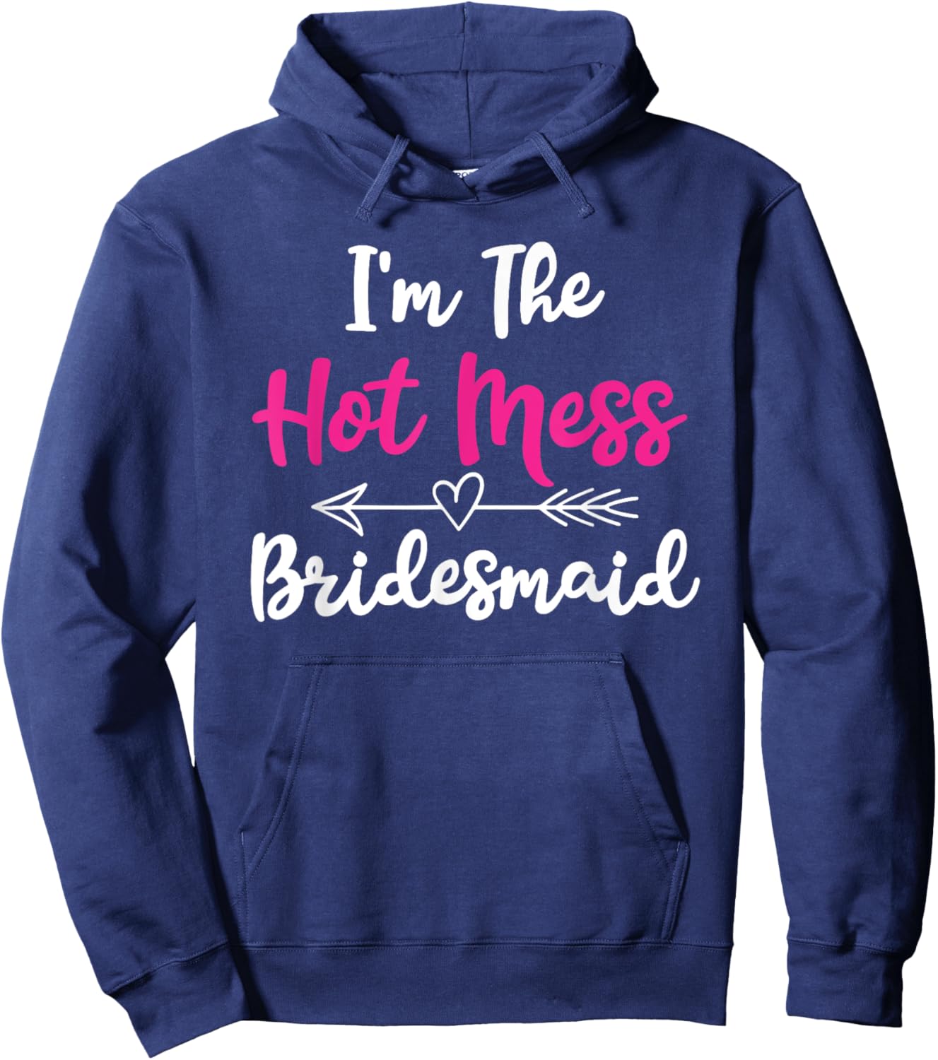 Hot Mess Bridesmaid Funny Friends Bachelorette Party 2024 Hoodie - Hoodie | Navy