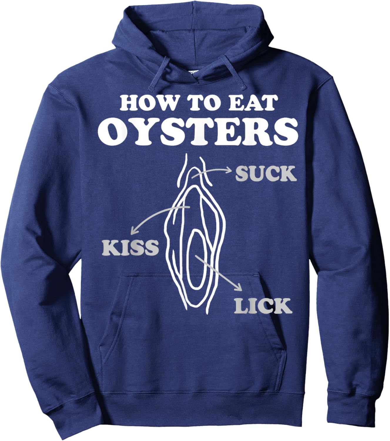 How To Eat Oysters Seafood Sex Dirty Humor Jokes Hoodie - Hoodie | Navy