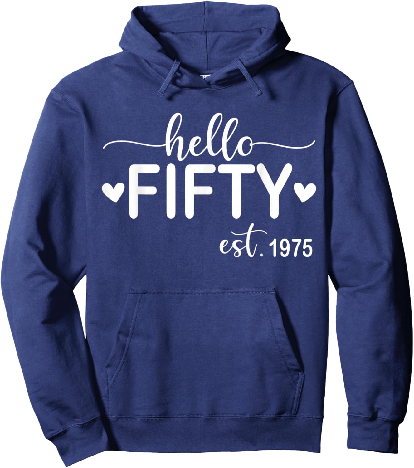 Hello Fifty Est 1975 50 Years Old 50th Birthday Hoodie - Hoodie | Navy