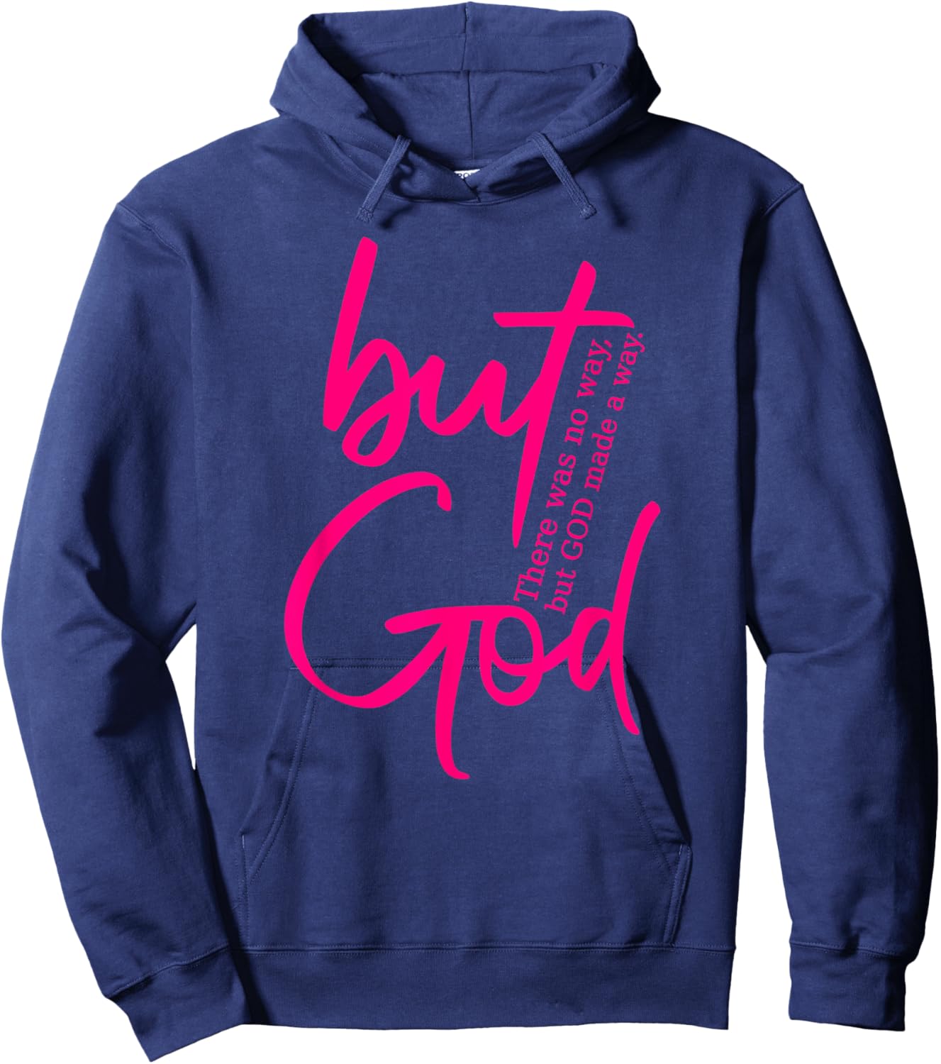 But God - There Was No Way God Made A Way - Hot Pink Graphic Hoodie - Hoodie | Navy