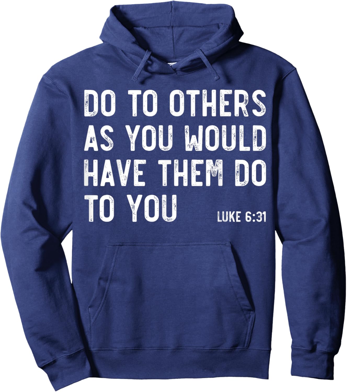 Do To Others As You Would, Luke 6:31, Bible God Christian Hoodie - Hoodie | Navy