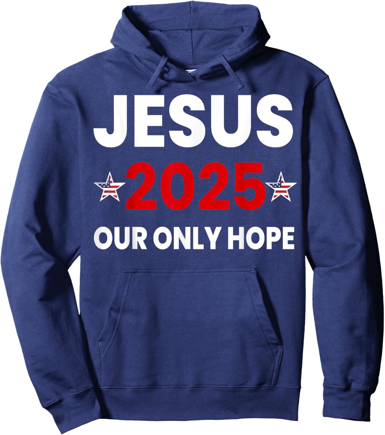 Jesus 2025 Our Only Hope Hoodie - Hoodie | Navy