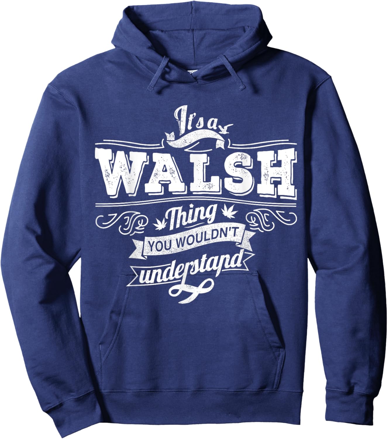It's A WALSH Thing You Wouldn't Understand Family Name Hoodie - Hoodie | Navy