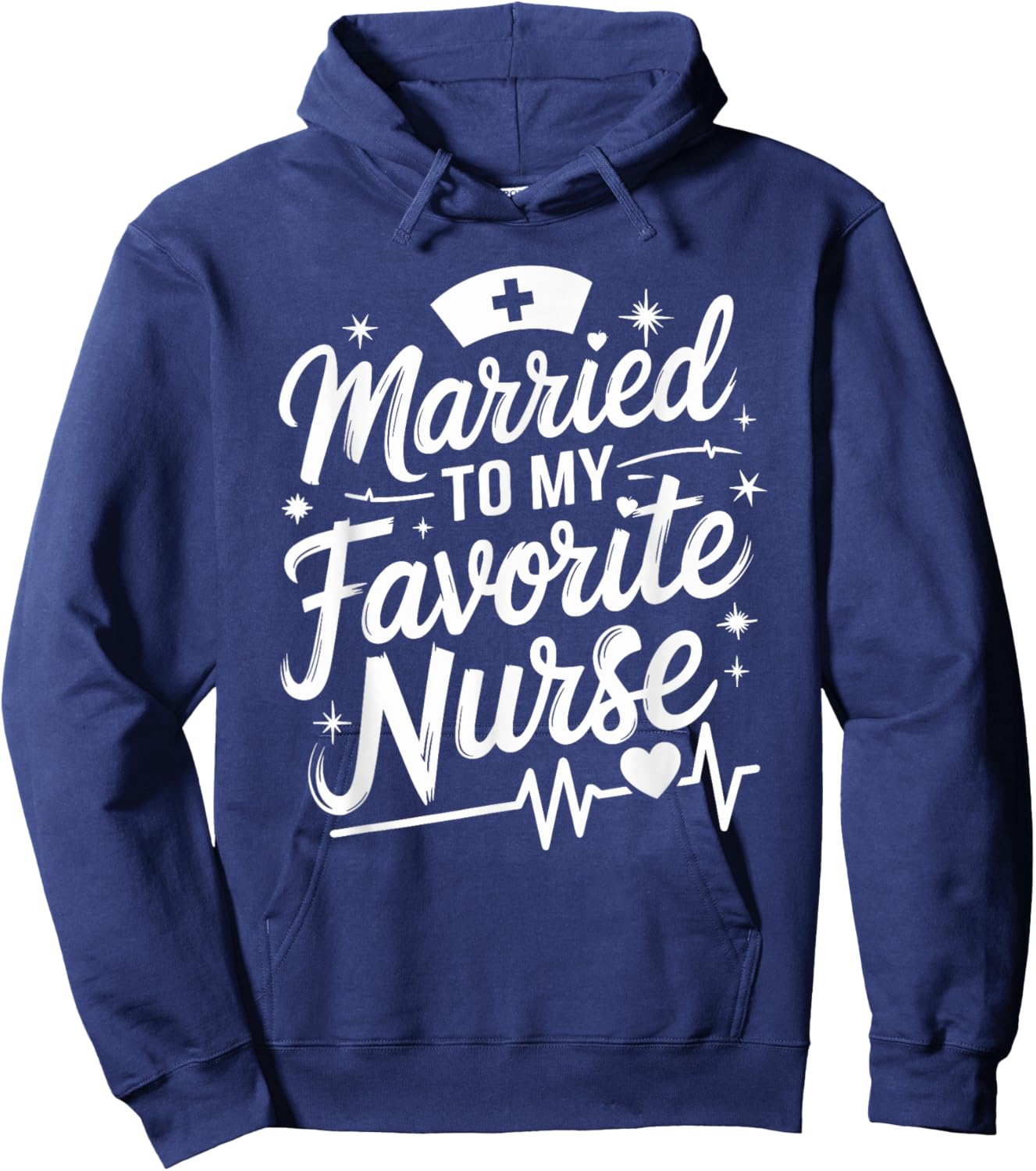 Married To My Favorite Nurse, nursing wife nurse wife Hoodie - Hoodie | Navy