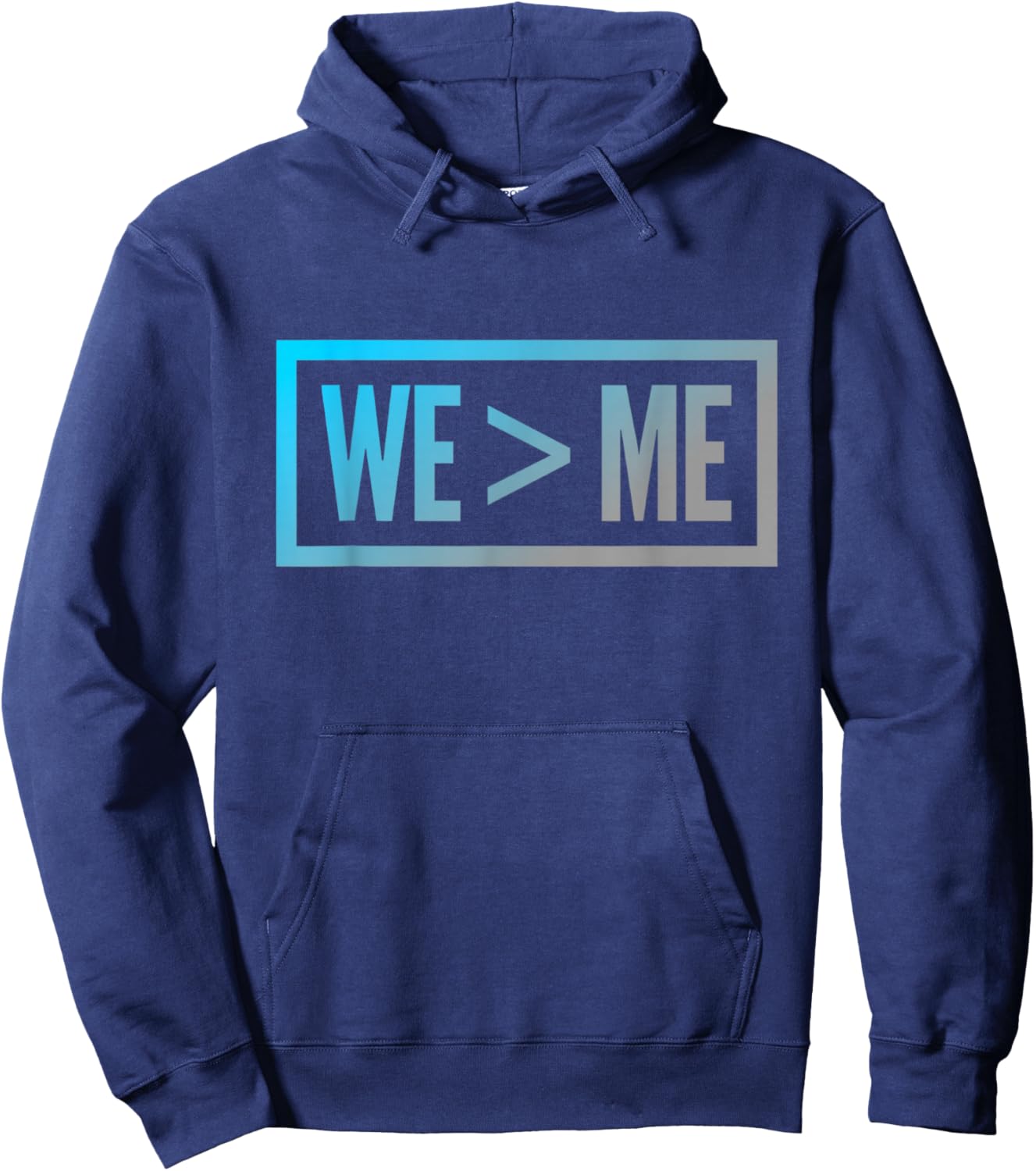 We > Me Teamwork Team We Greater Than Me Quote We Me Meaning Hoodie - Hoodie | Navy