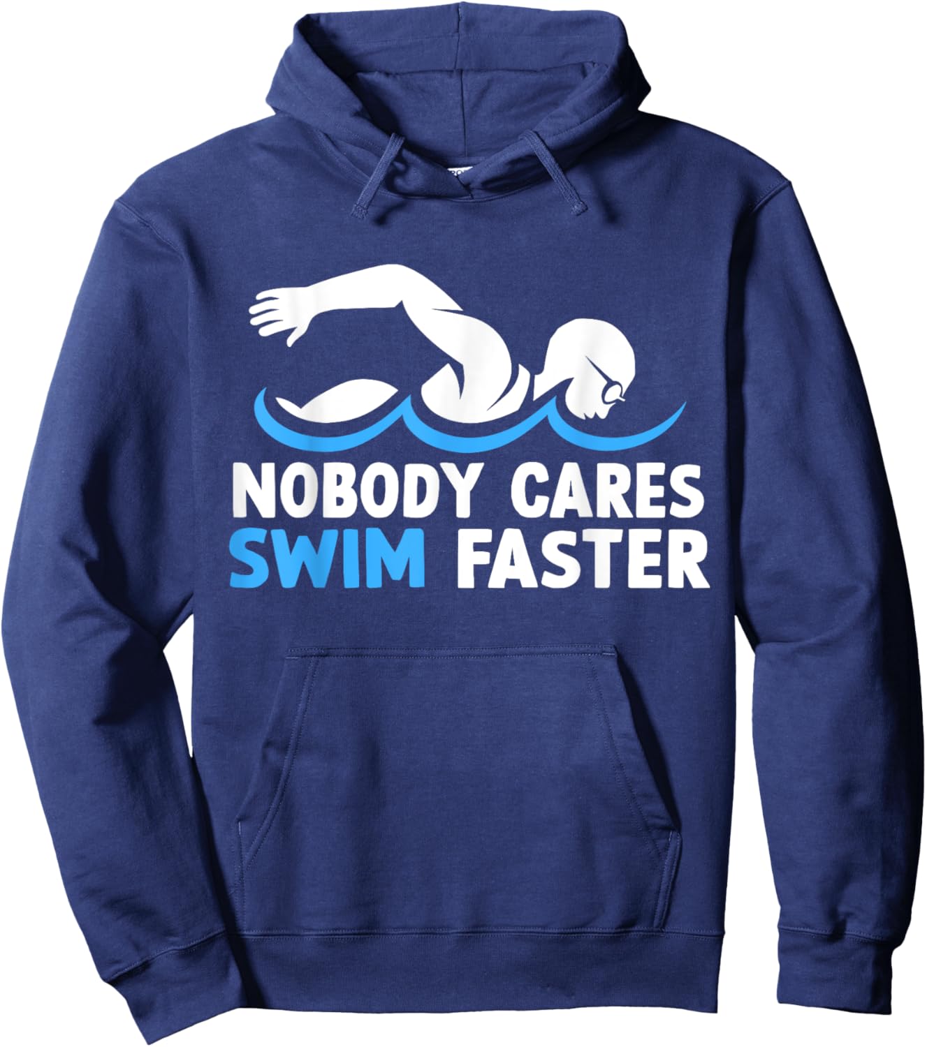 Nobody Cares Swim Faster Funny Swimming Team Coach Hoodie - Hoodie | Navy