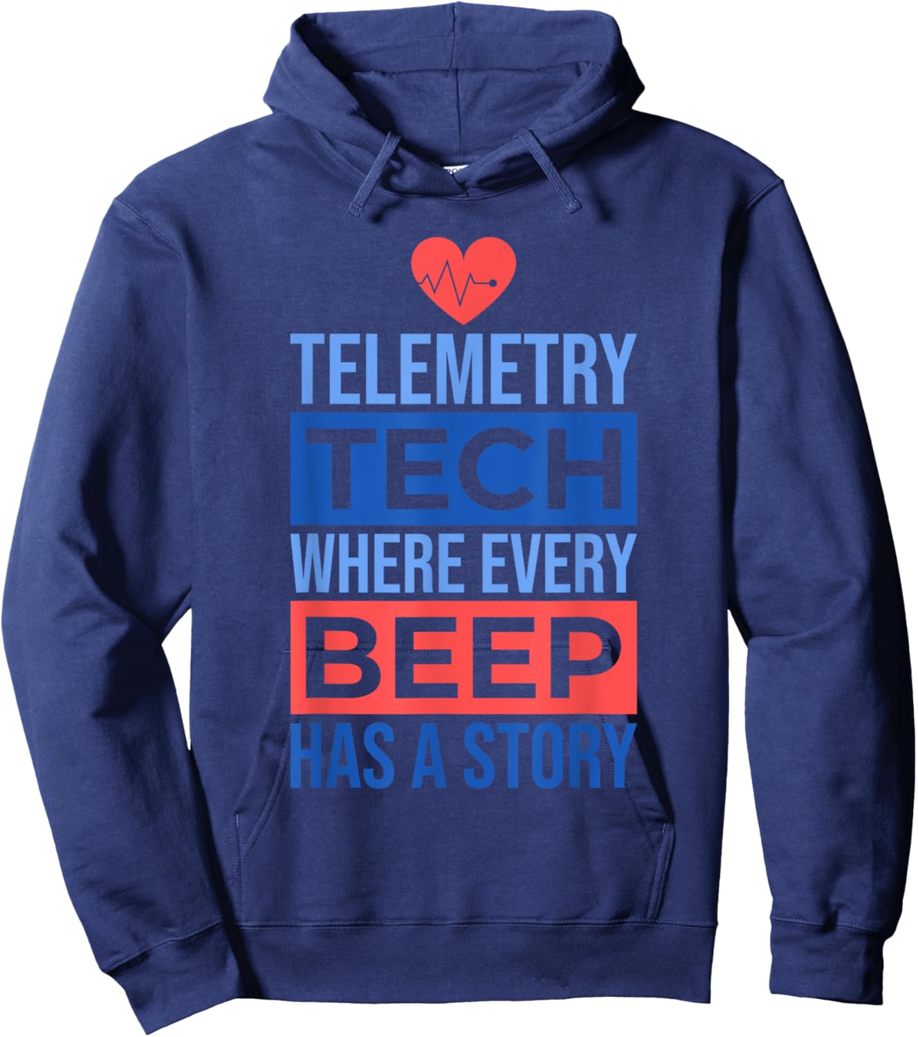 Telemetry Tech Where Every Beep Has A Story, Telemetry Nurse Hoodie - Hoodie | Navy