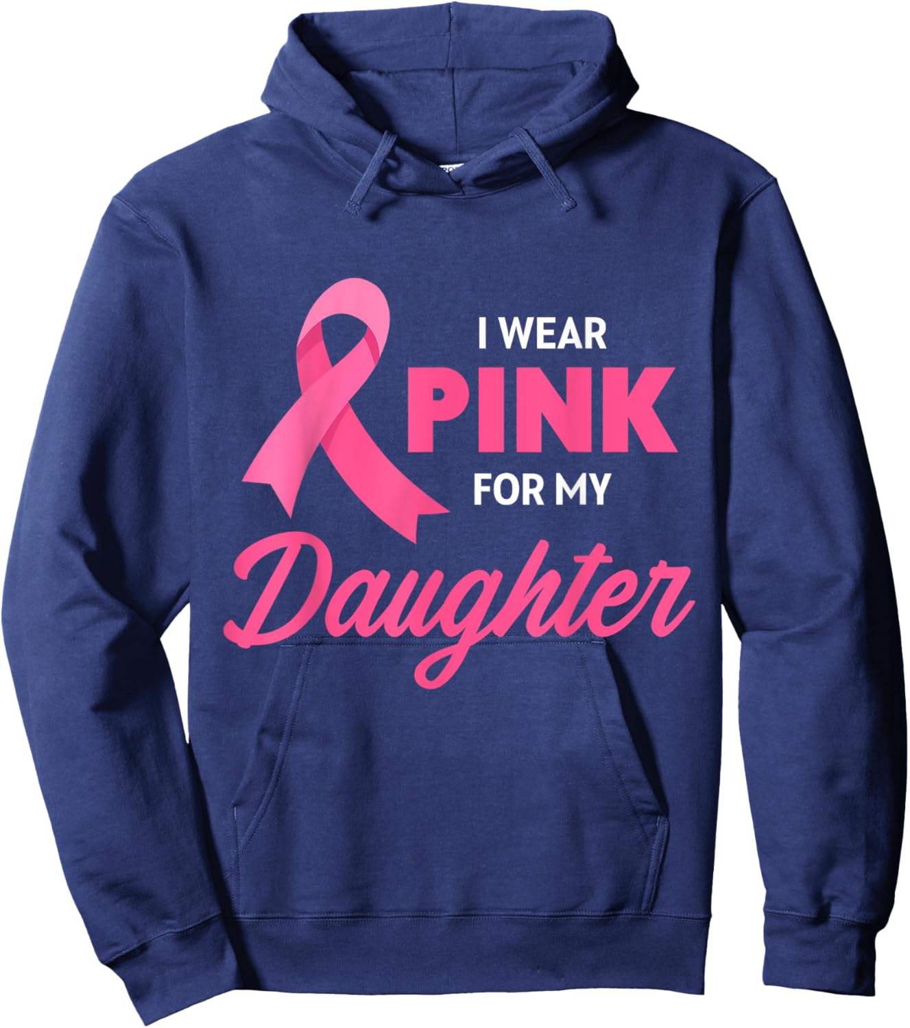 Breast Cancer Support I Wear Pink For My Daughter Ribbon Hoodie - Hoodie | Navy