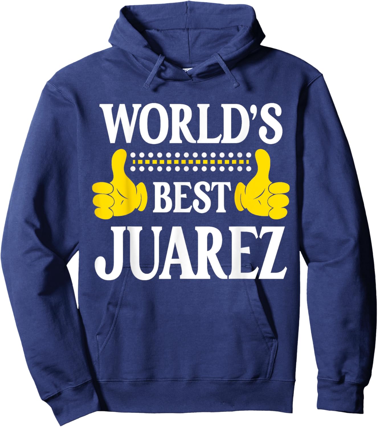 Juarez Surname Team Family Last Name World's Best Juarez Hoodie - Hoodie | Navy