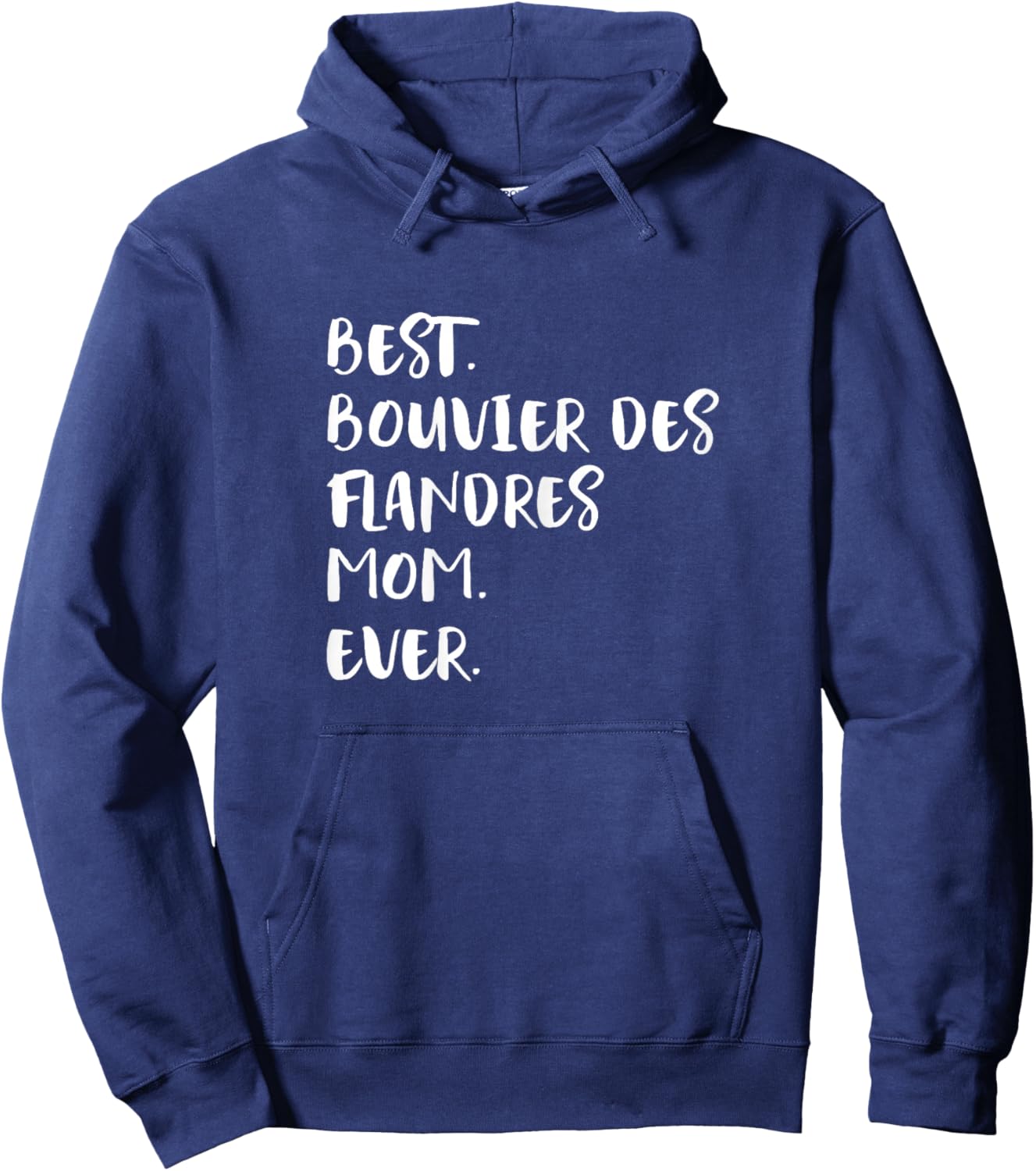 Bouviers des Flandres Best Bouvier des Flandres Mom Ever Hoodie - Hoodie | Navy