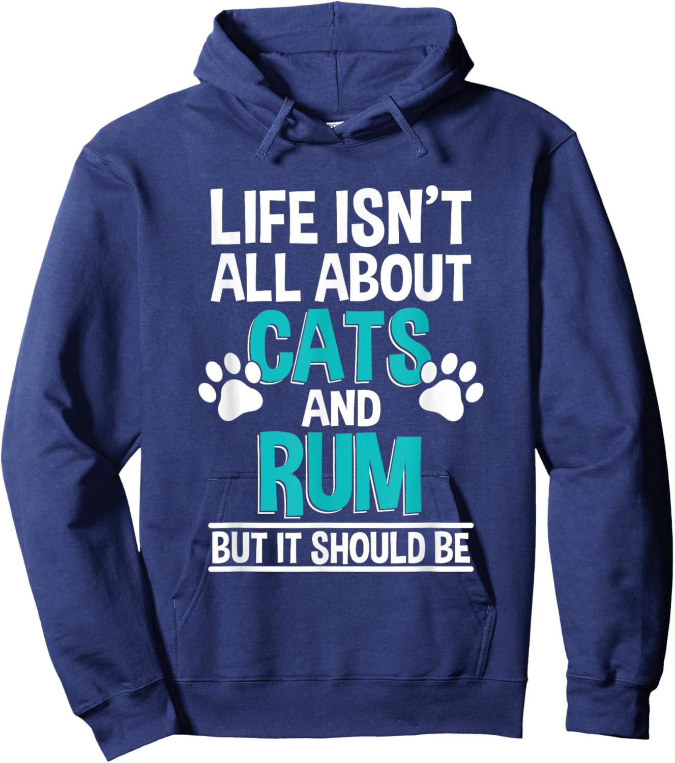 Life Isn't All About Cats And Rum, Rum Drinker Hoodie - Hoodie | Navy