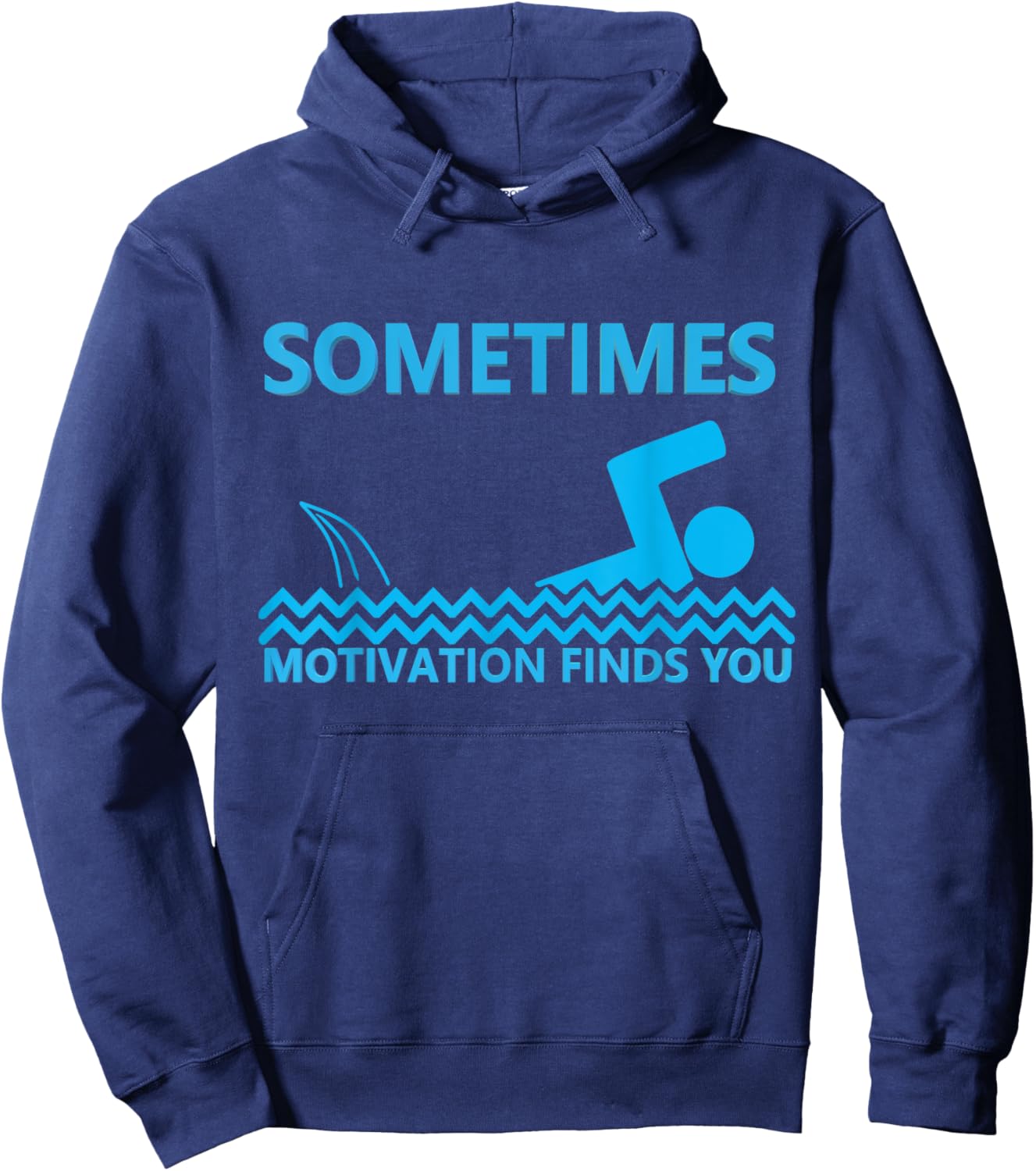 Sometimes Motivation Finds You Shark Sarcastic Humor Saying Hoodie - Hoodie | Navy